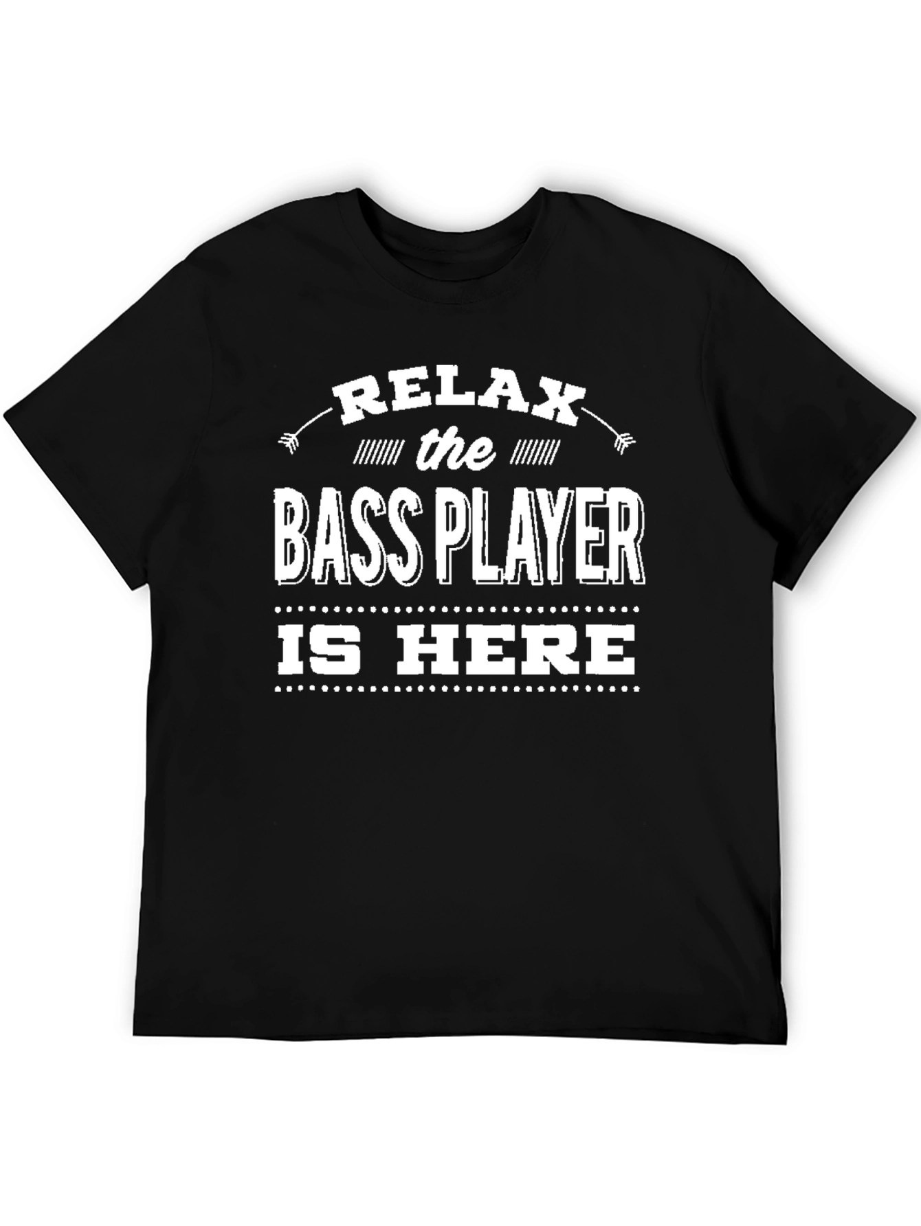 Relax Bass Player Here Novelty Graphic T-Shirt