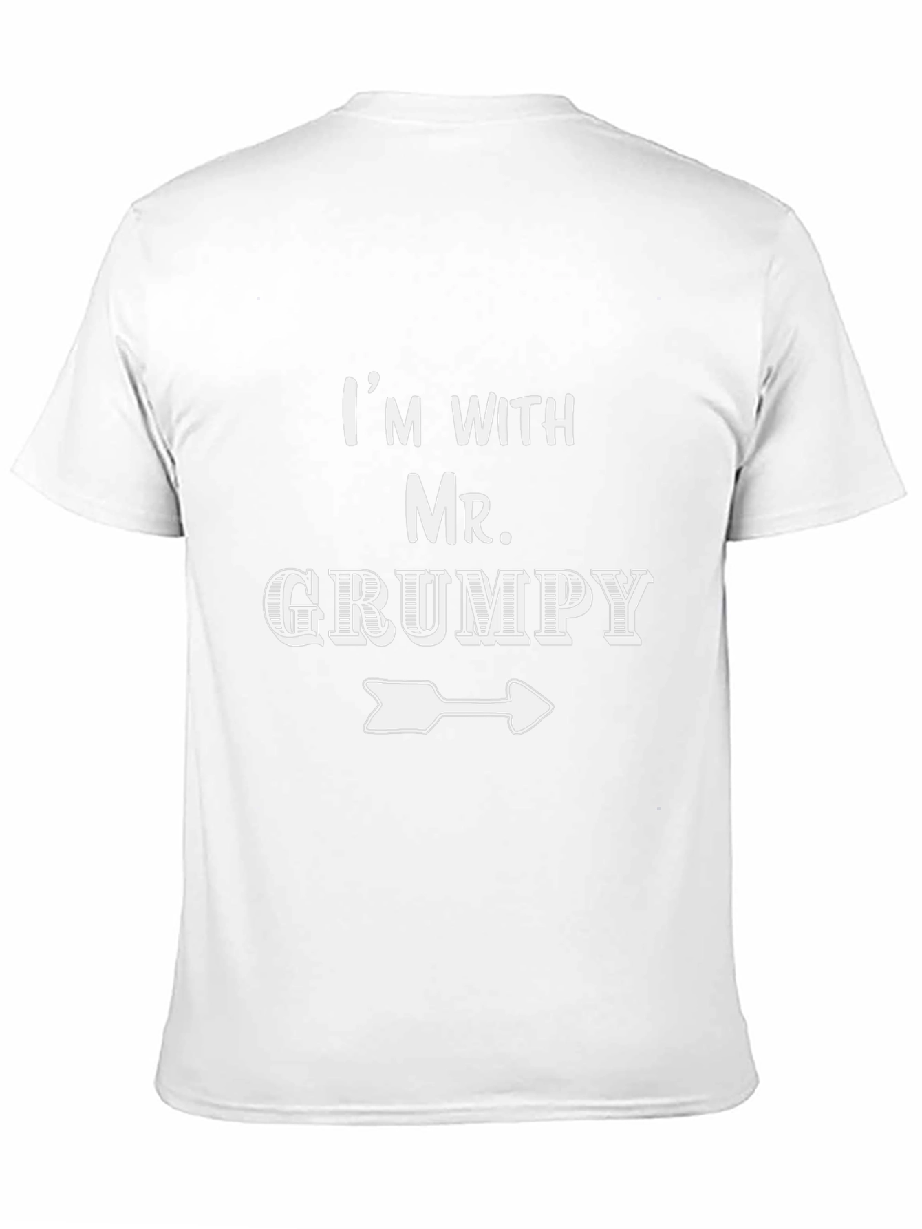 Im with Mr. Grumpy T-Shirt Novelty Humor Tee