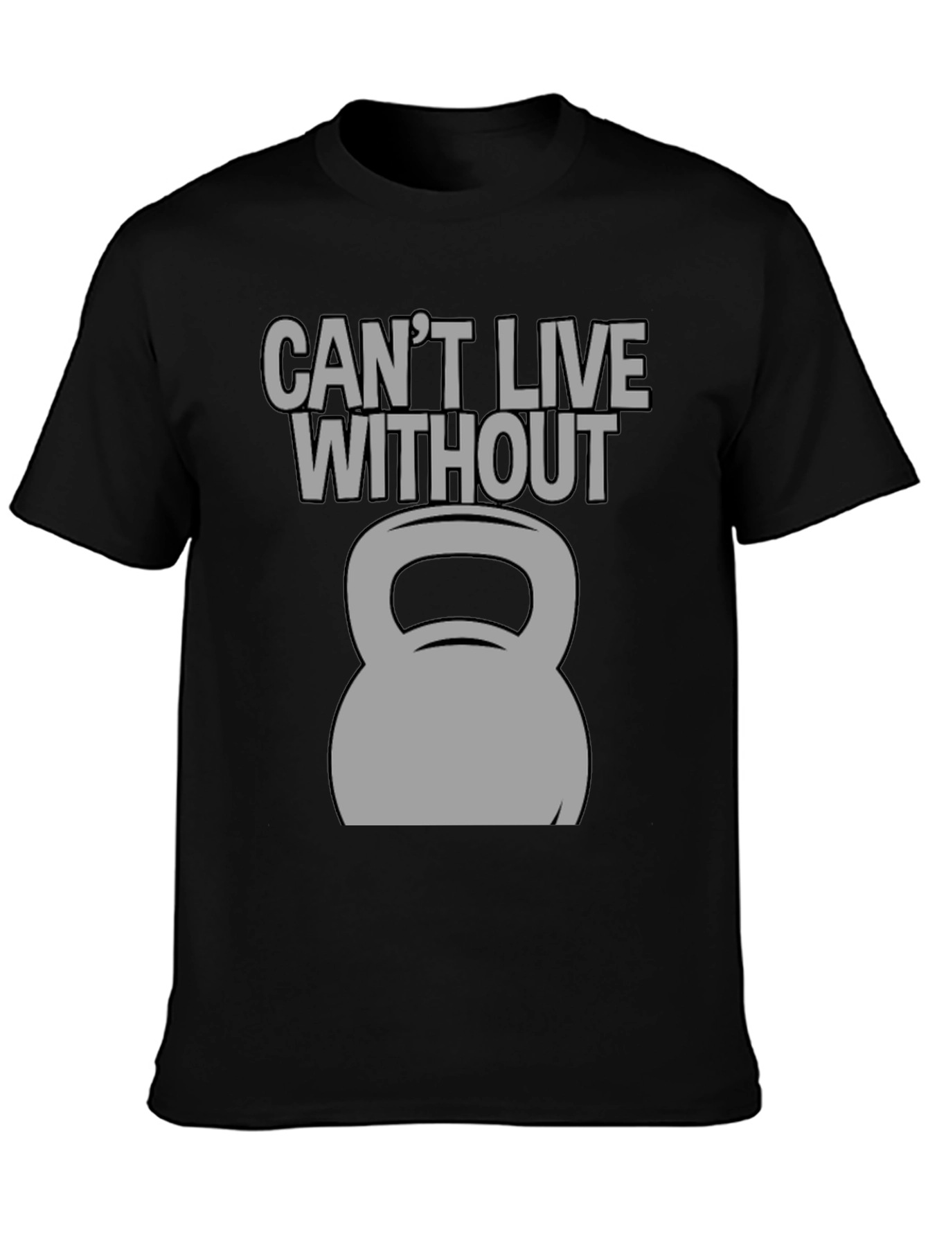 Cant Live Without Kettlebell Graphic T-Shirt