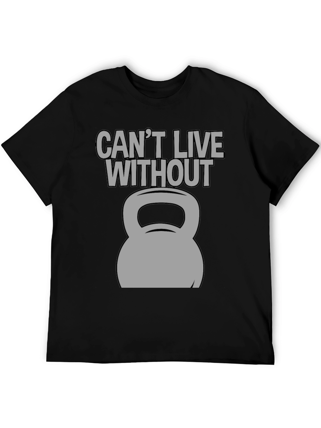 Cant Live Without Kettlebell Graphic T-Shirt
