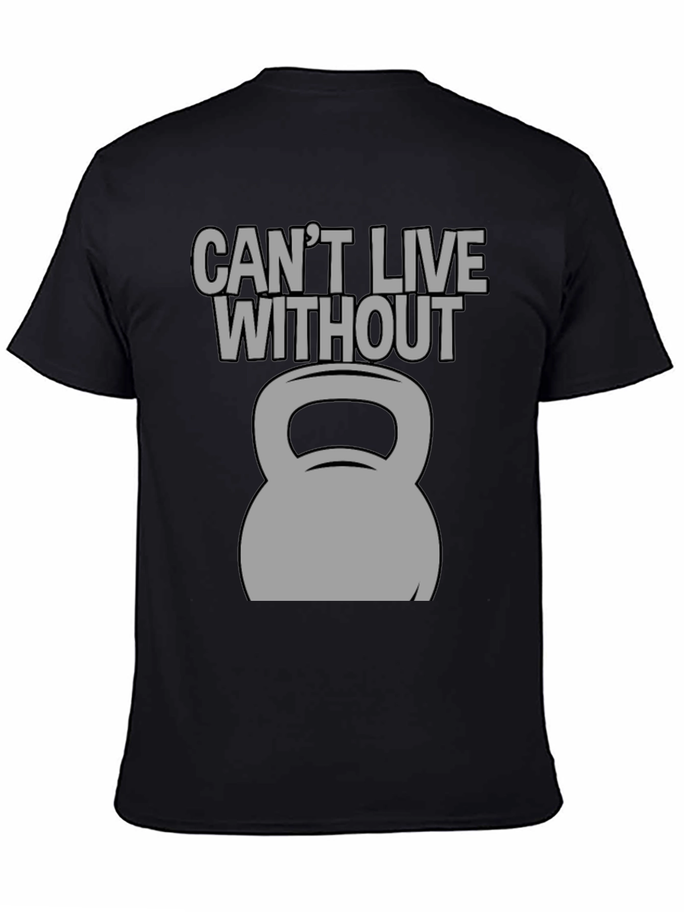 Cant Live Without Kettlebell Graphic T-Shirt