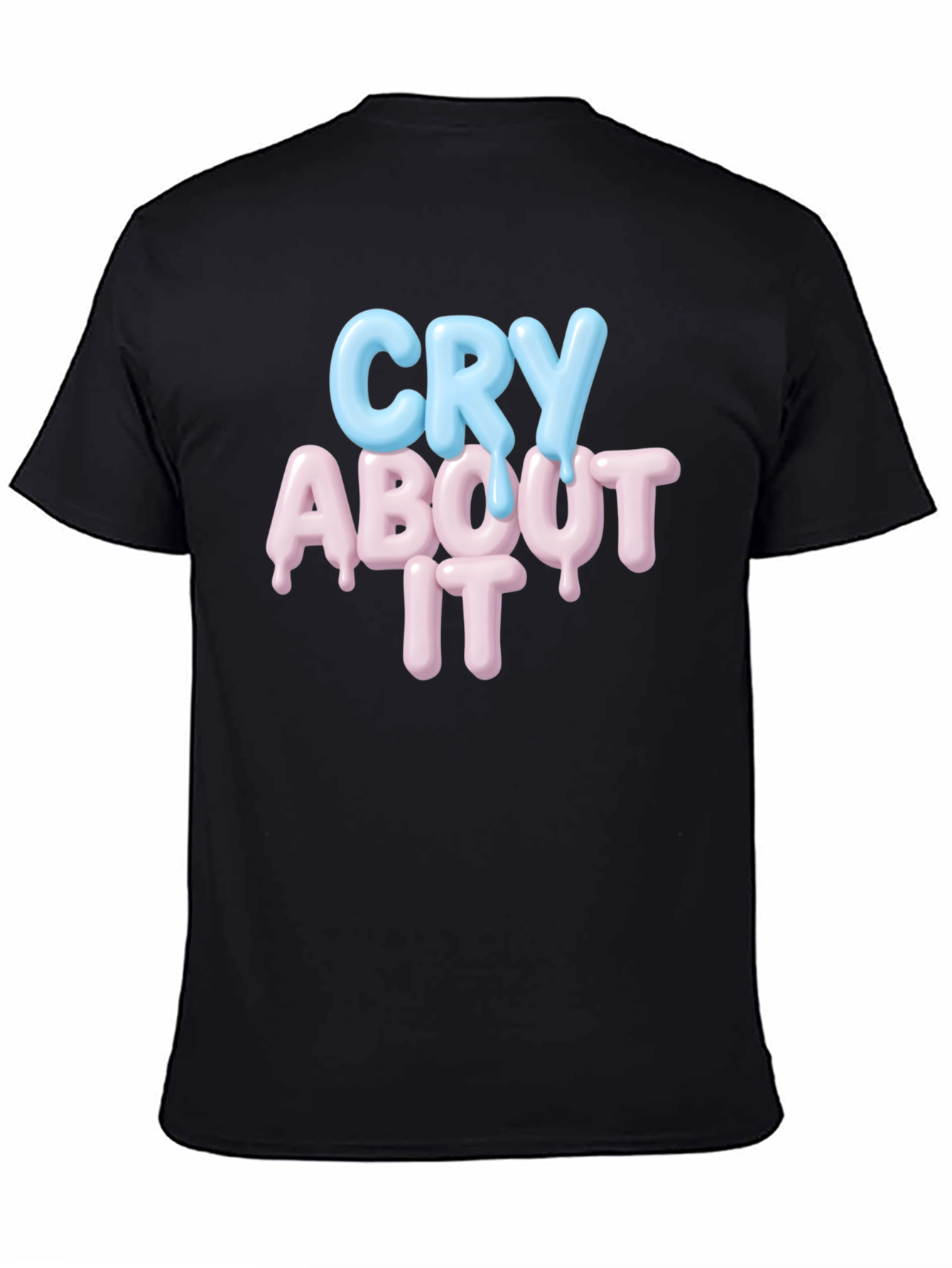 Cry About It T-Shirt - Black Cotton Tee
