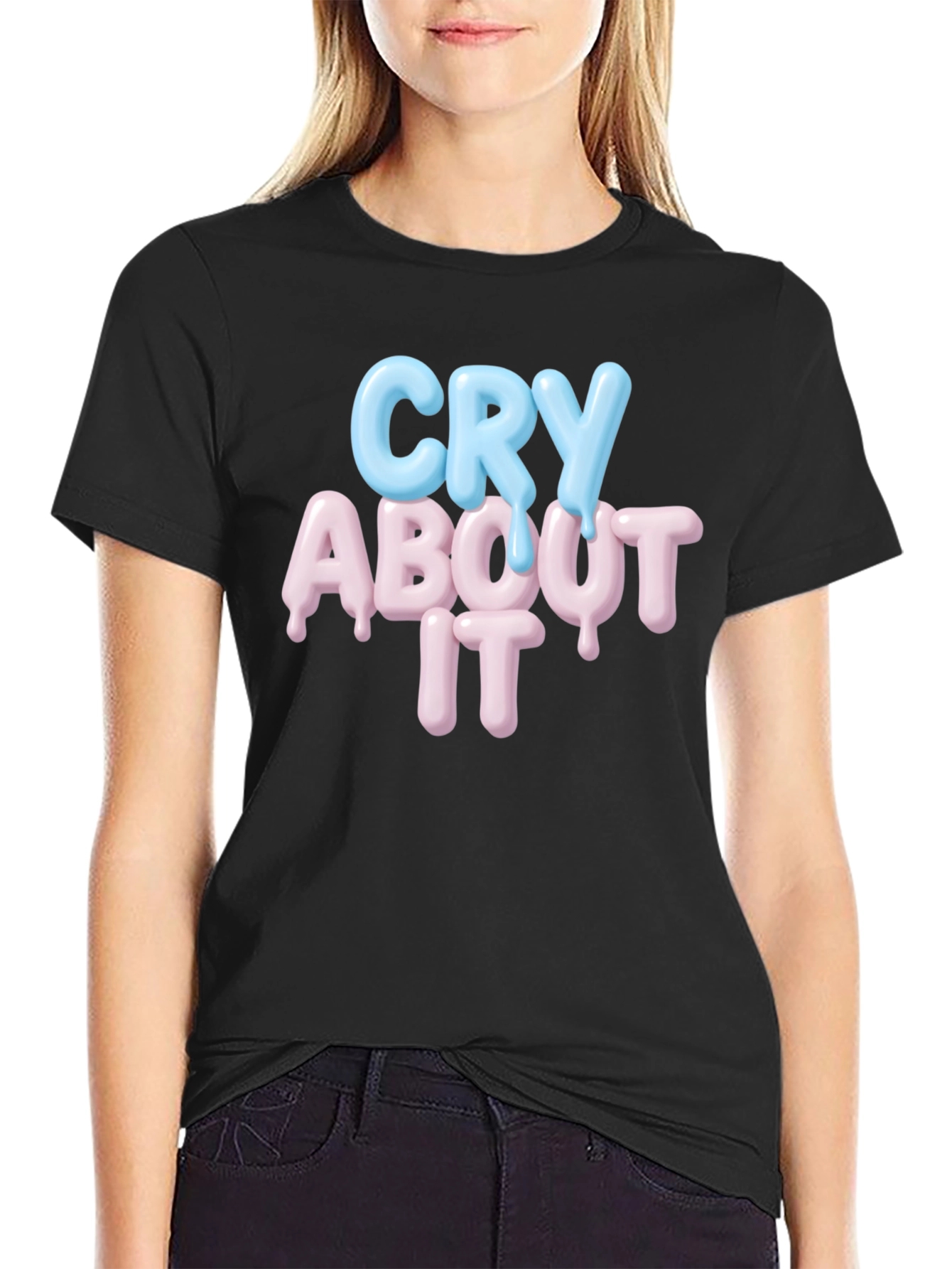 Cry About It T-Shirt - Black Cotton Tee