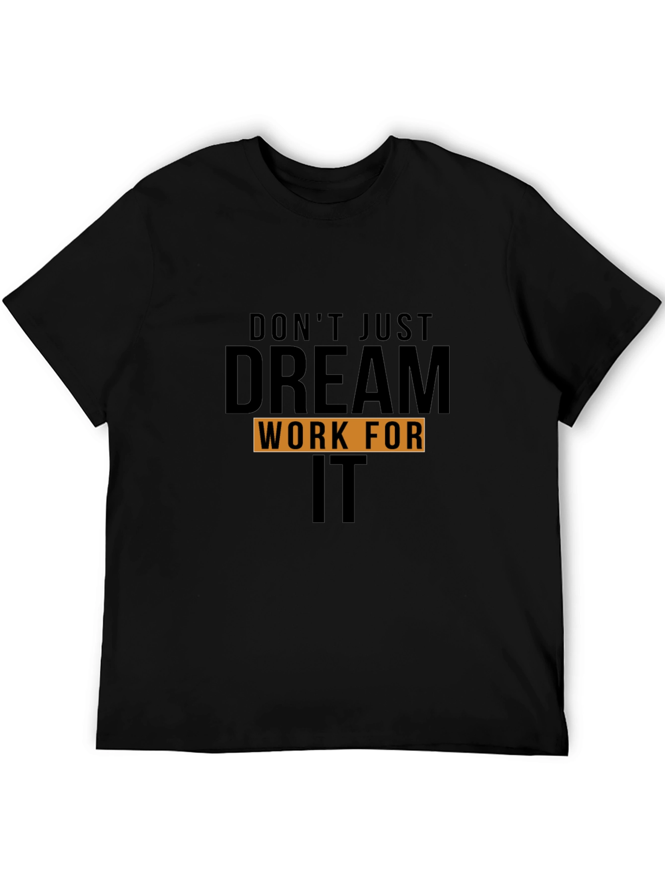 Motivational Dream Work It Black T-Shirt