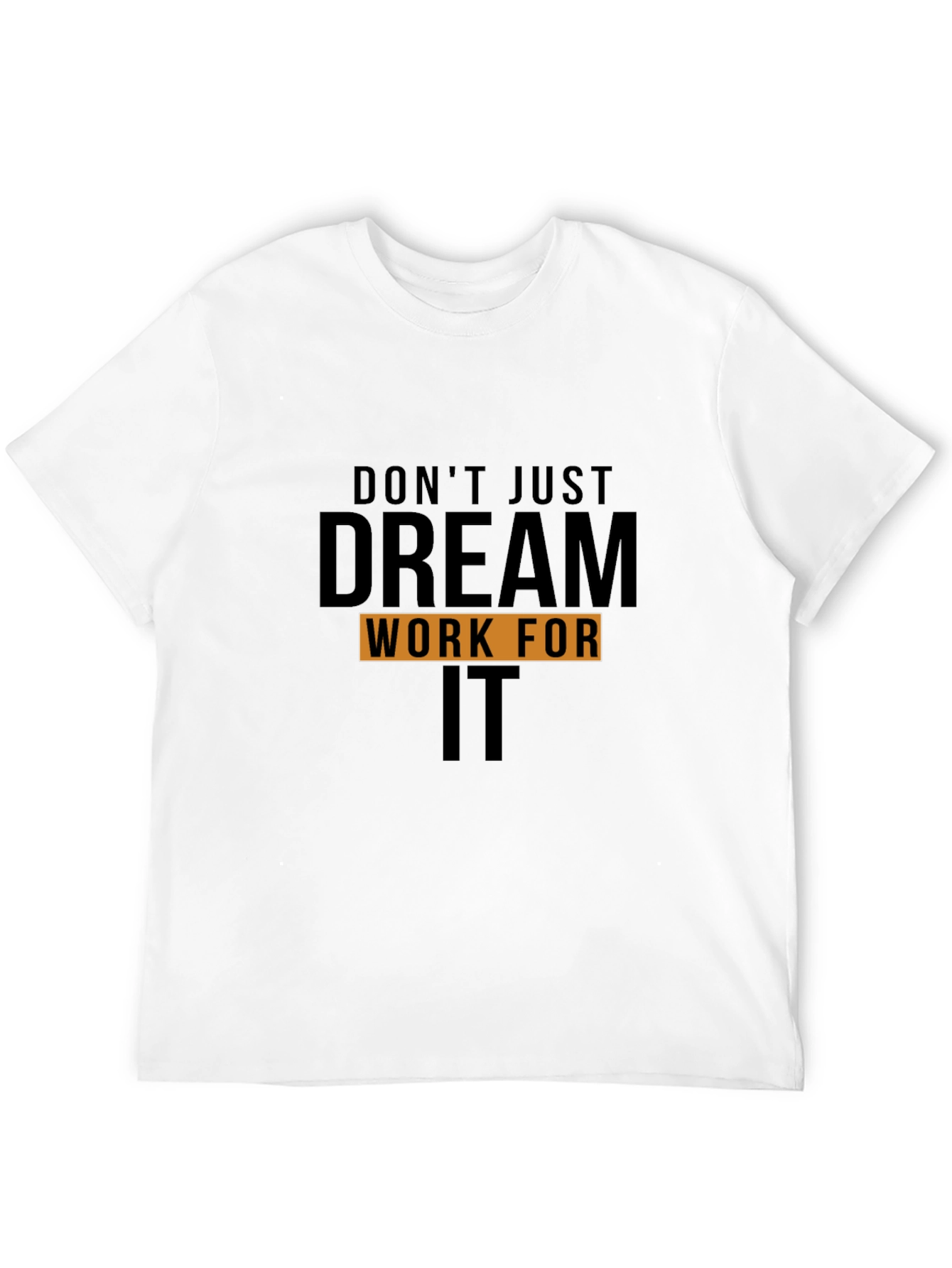 Motivational Dream Work It Black T-Shirt