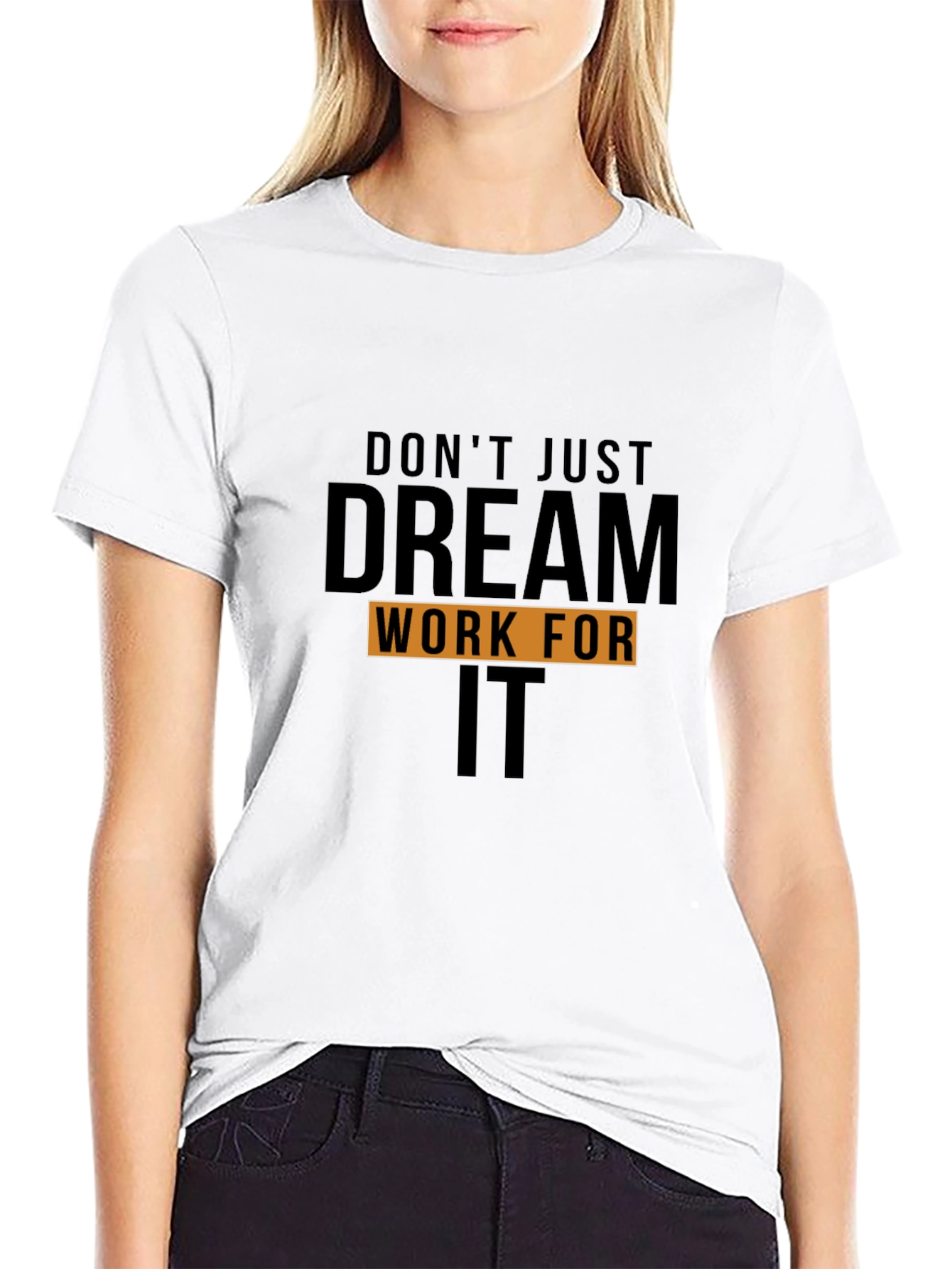 Motivational Dream Work It Black T-Shirt