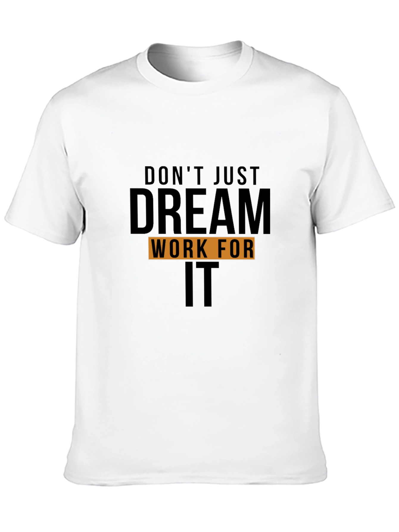 Motivational Dream Work It Black T-Shirt