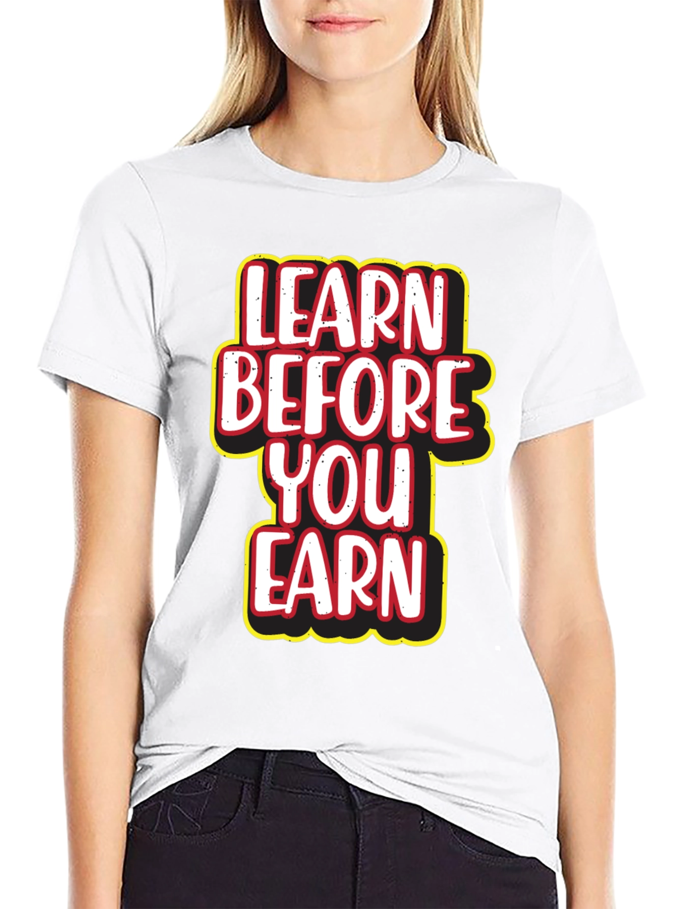 Learn Before You Earn Graphic Tee