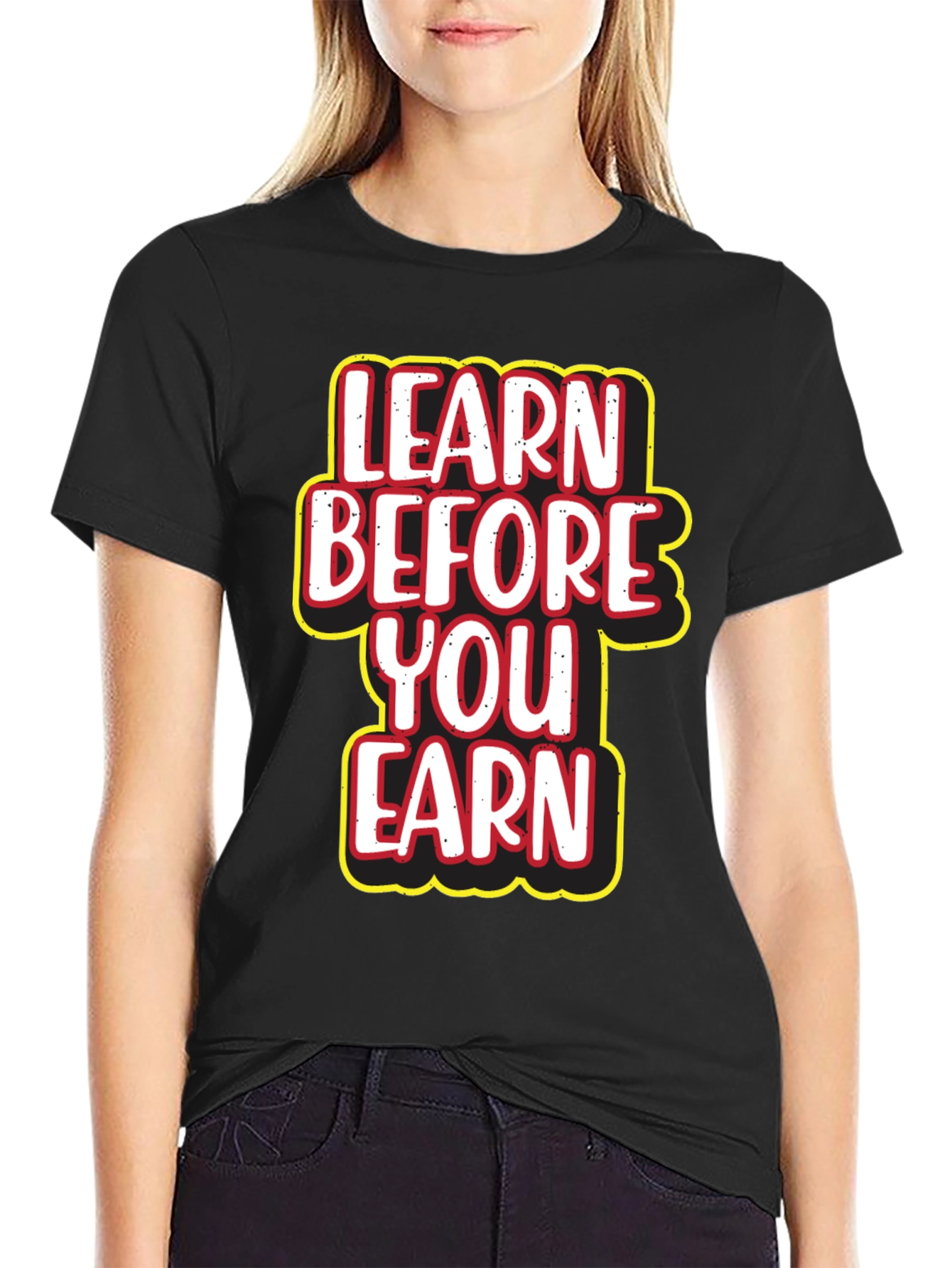 Learn Before You Earn Graphic Tee