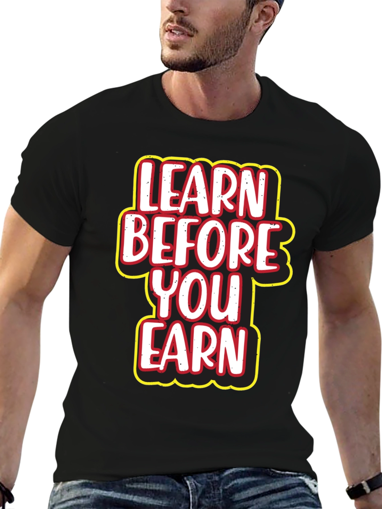 Learn Before You Earn Graphic Tee