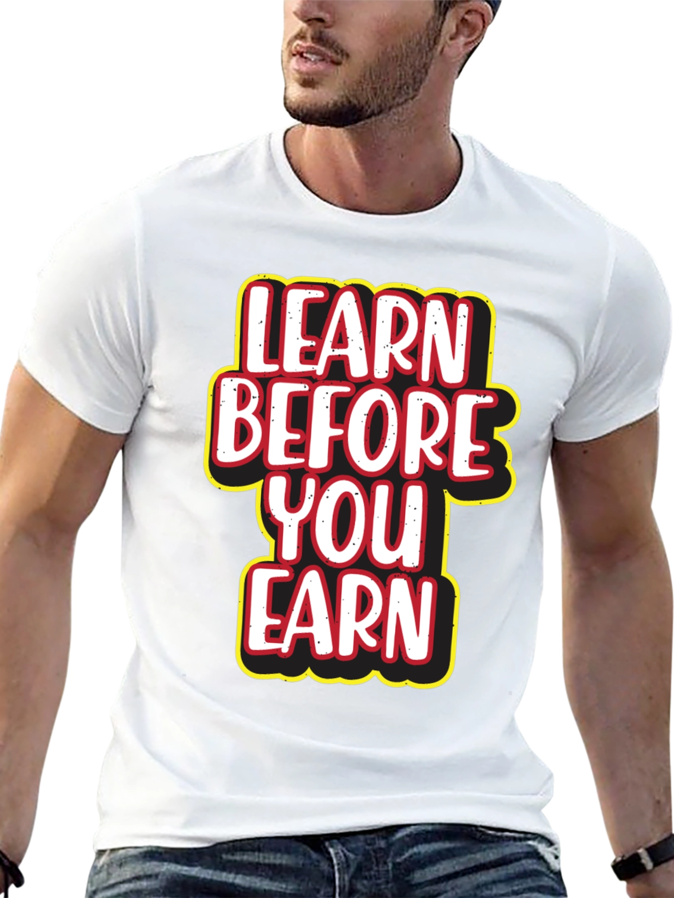 Learn Before You Earn Graphic Tee