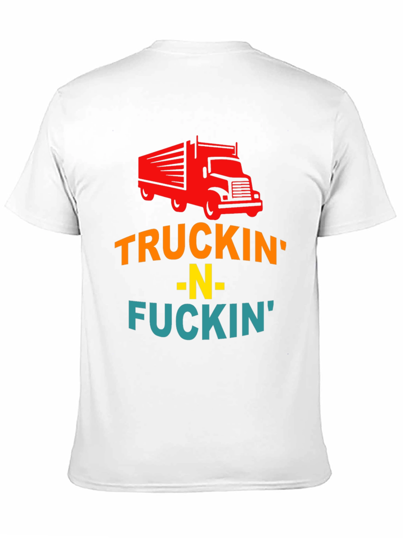 Truckin -N- Fuckin Graphic Tee
