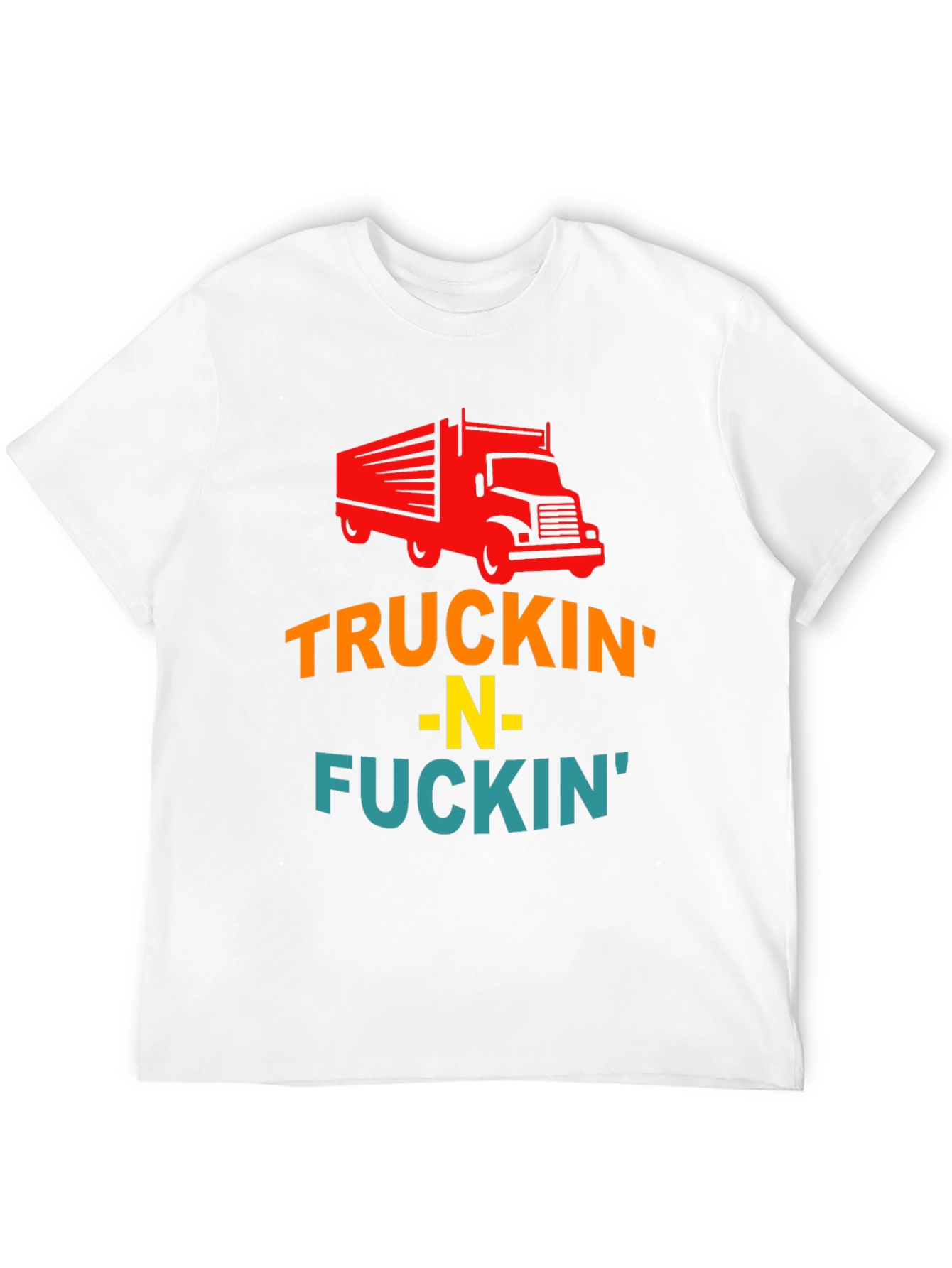 Truckin -N- Fuckin Graphic Tee