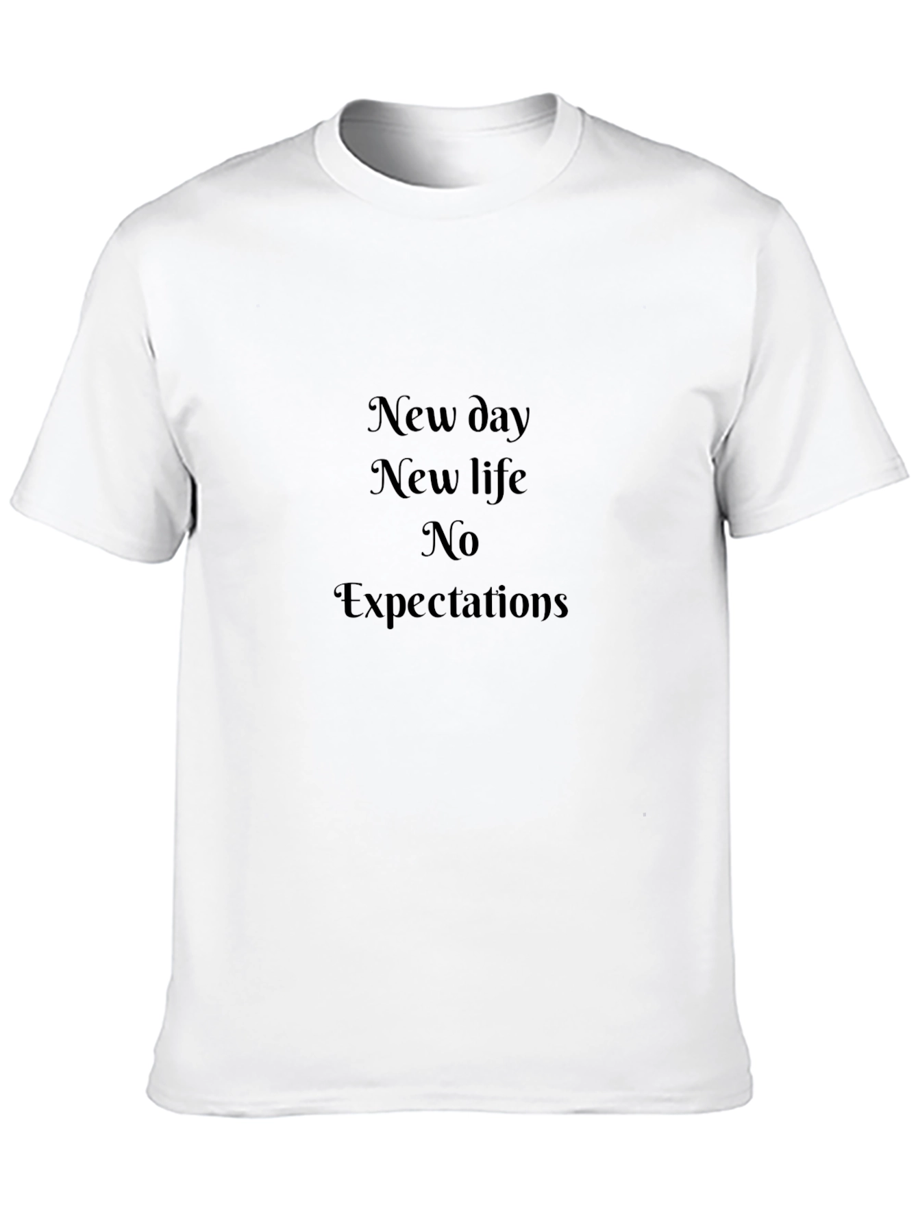 Inspirational Black T-Shirt: New Day New Life No Expectations