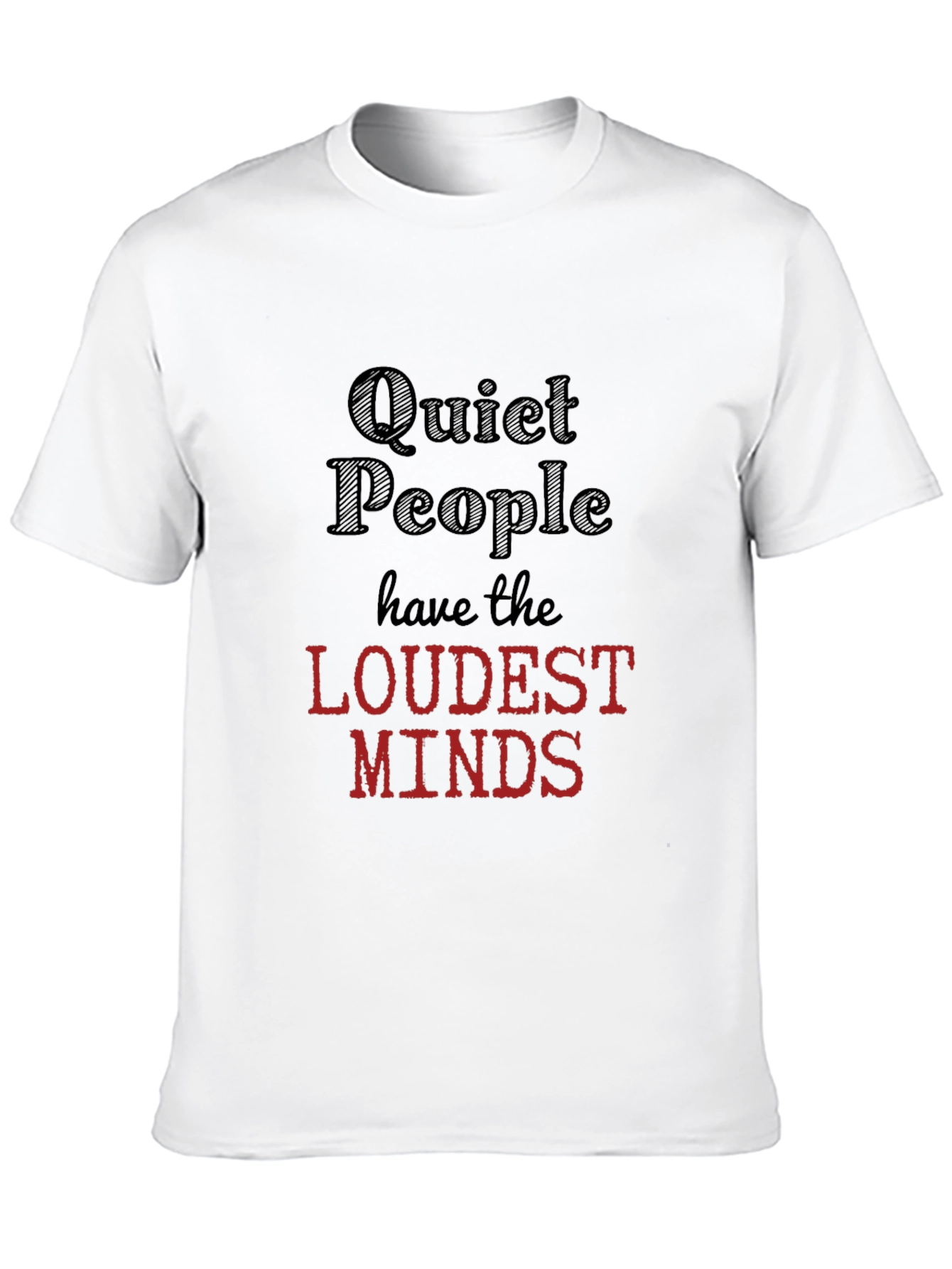 Quiet People Loudest Minds Graphic T-Shirt