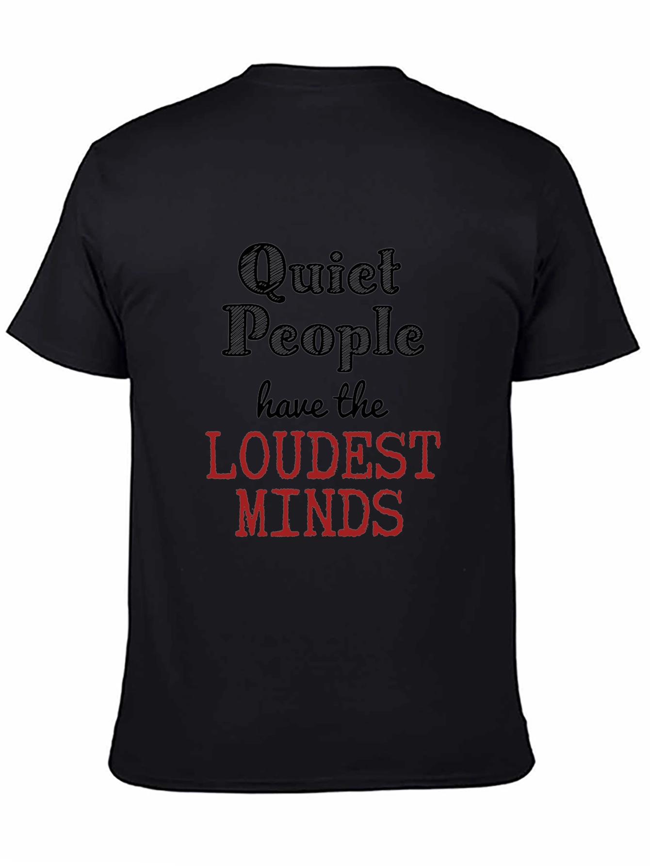 Quiet People Loudest Minds Graphic T-Shirt