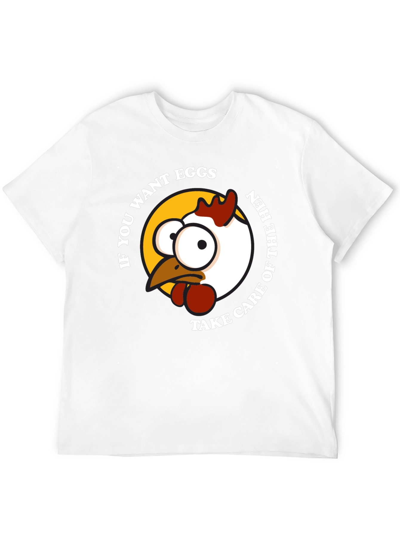 Funny Chicken Graphic T-Shirt - If You Want Eggs!