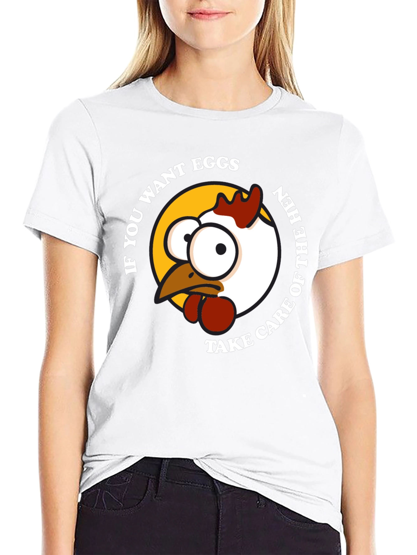 Funny Chicken Graphic T-Shirt - If You Want Eggs!
