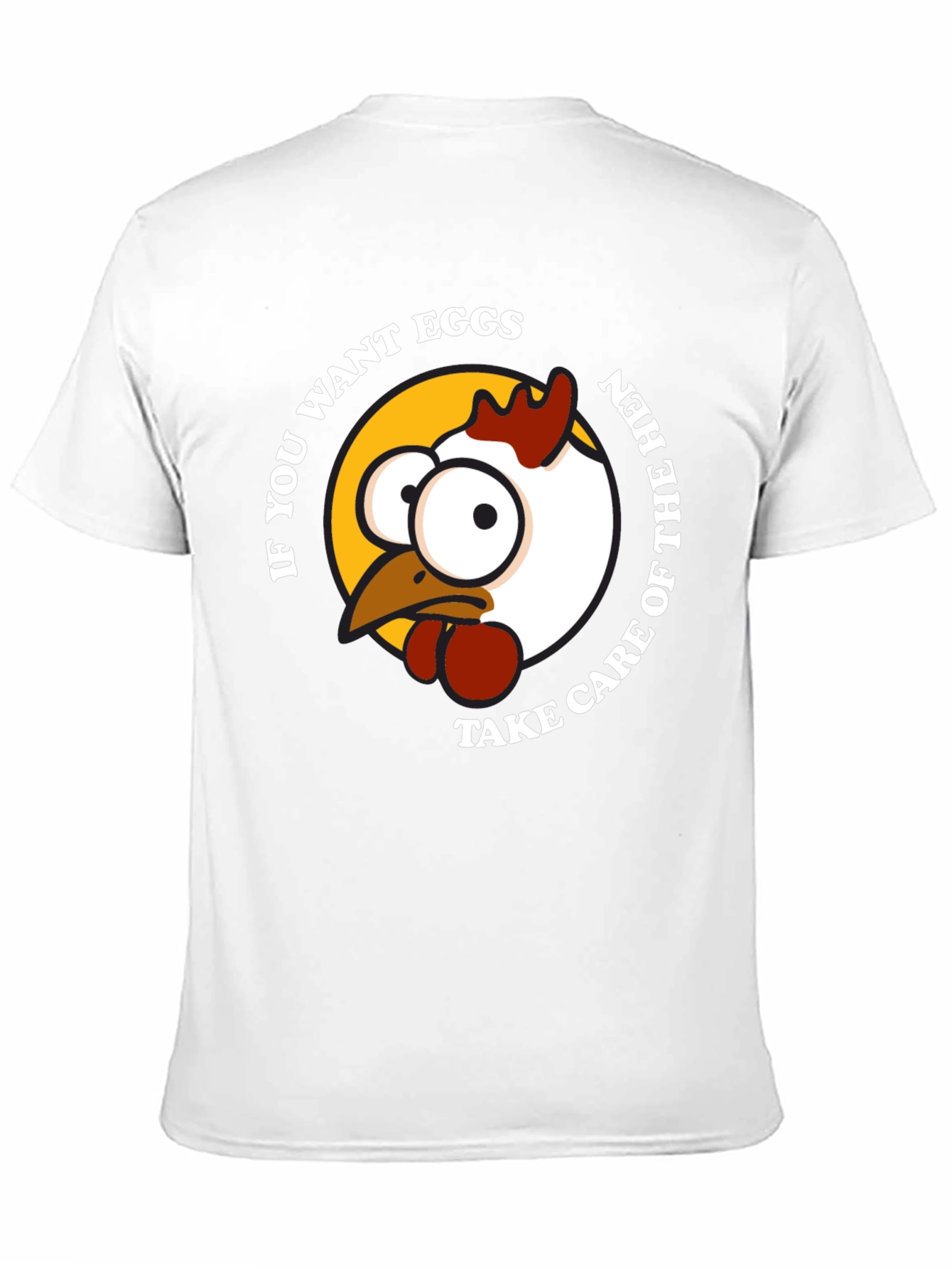 Funny Chicken Graphic T-Shirt - If You Want Eggs!