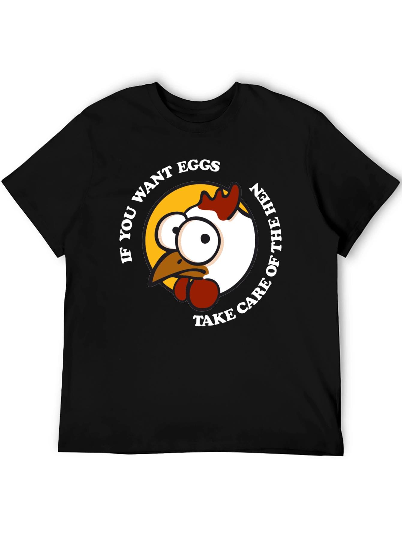 Funny Chicken Graphic T-Shirt - If You Want Eggs!
