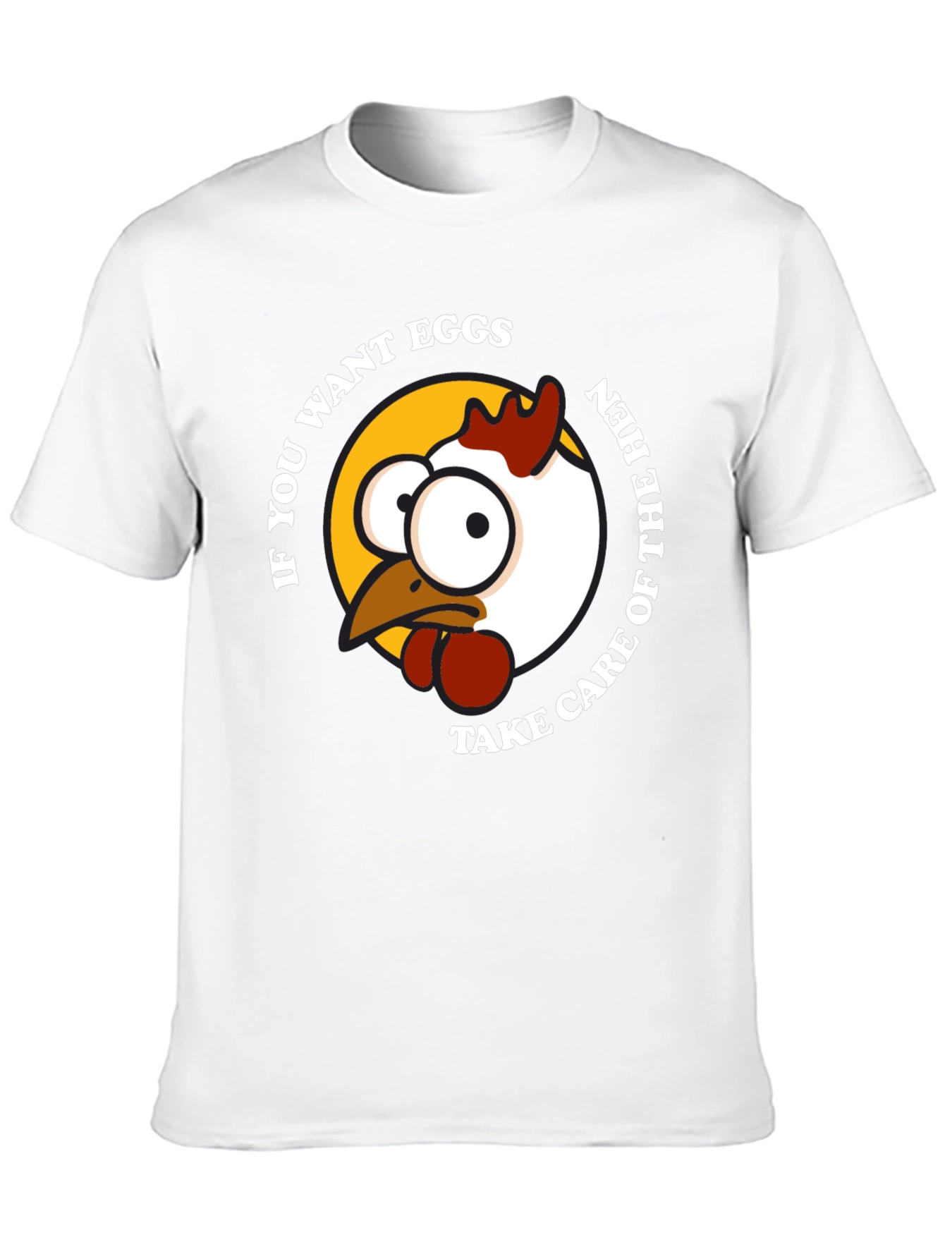 Funny Chicken Graphic T-Shirt - If You Want Eggs!