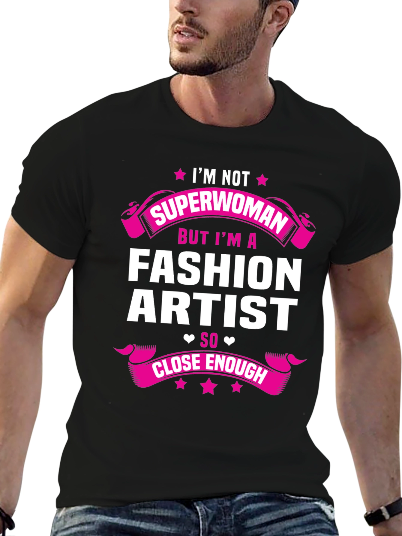Fashion Artist T-Shirt - Superwoman Close Enough Tee