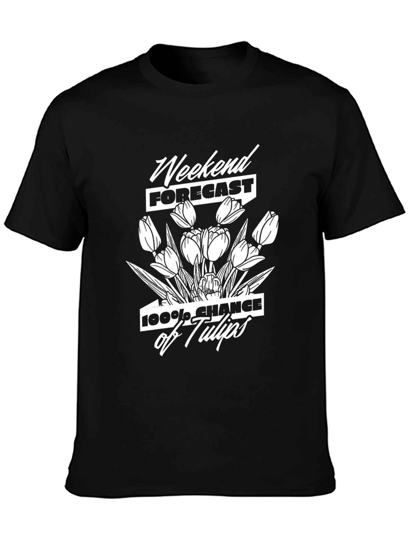 Weekend Forecast: 100% Chance of Tulips T-Shirt