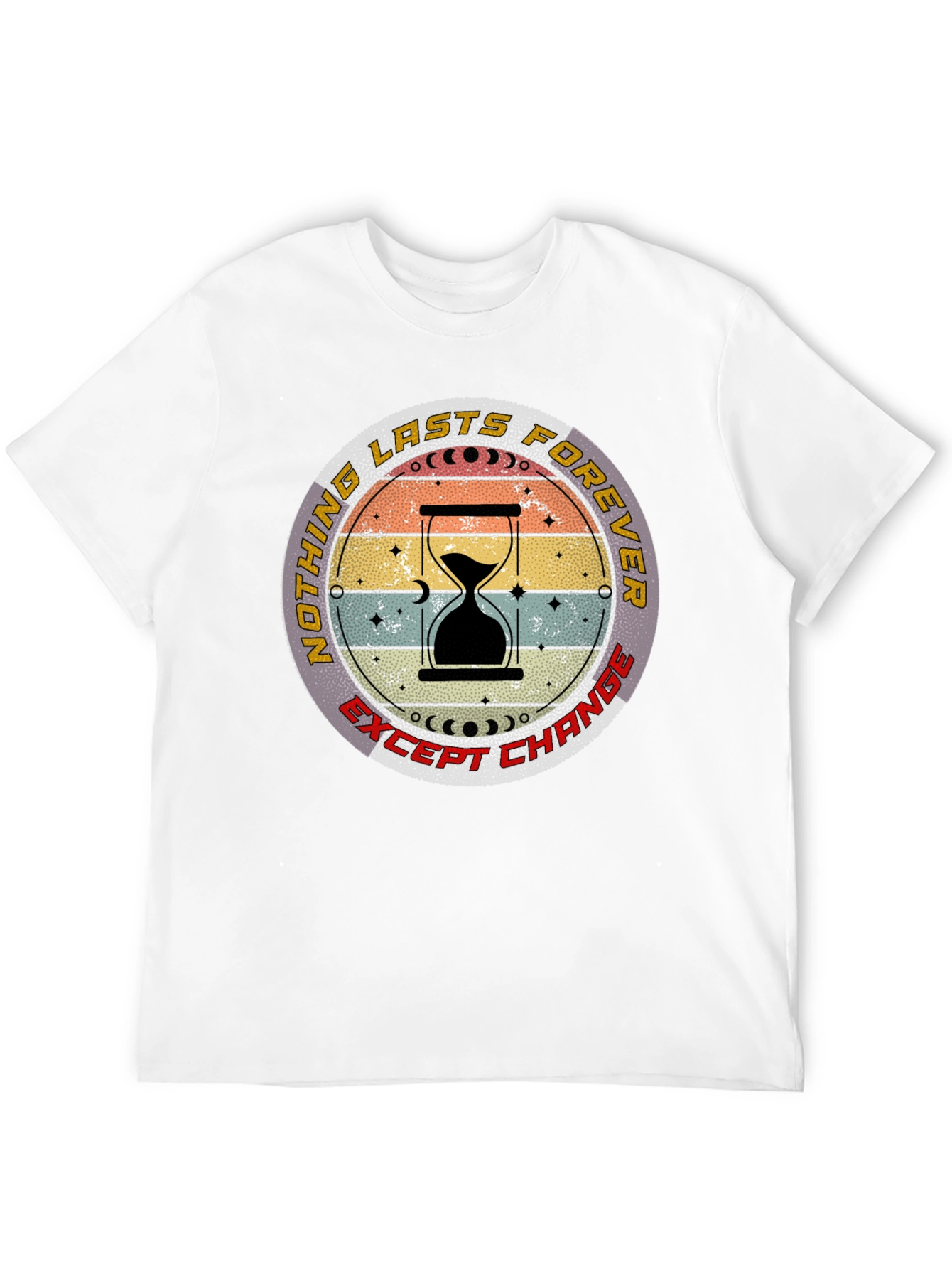 Nothing Lasts Forever T-Shirt