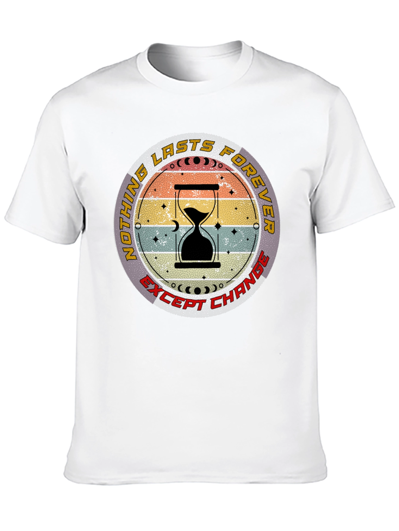 Nothing Lasts Forever T-Shirt