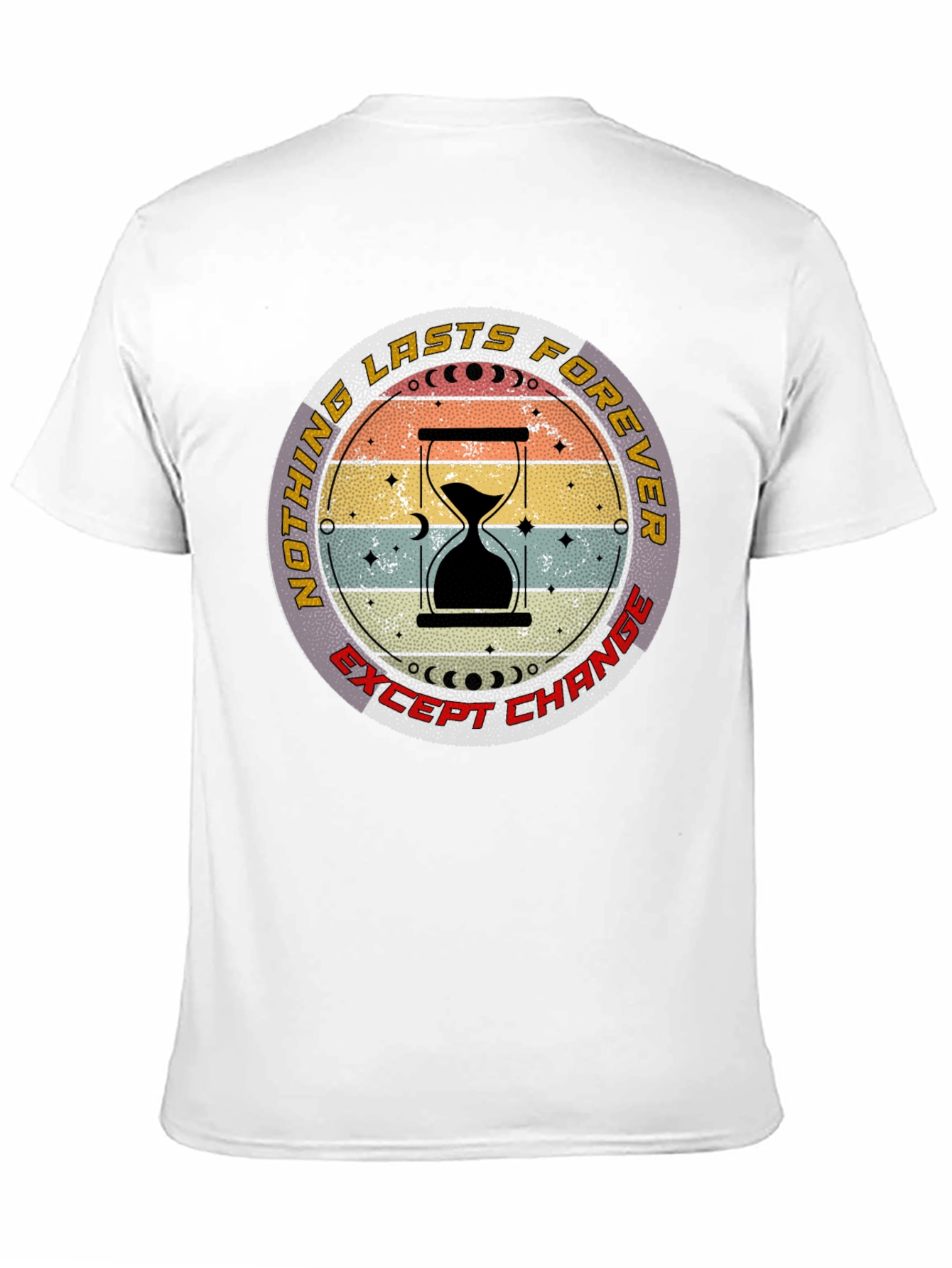 Nothing Lasts Forever T-Shirt