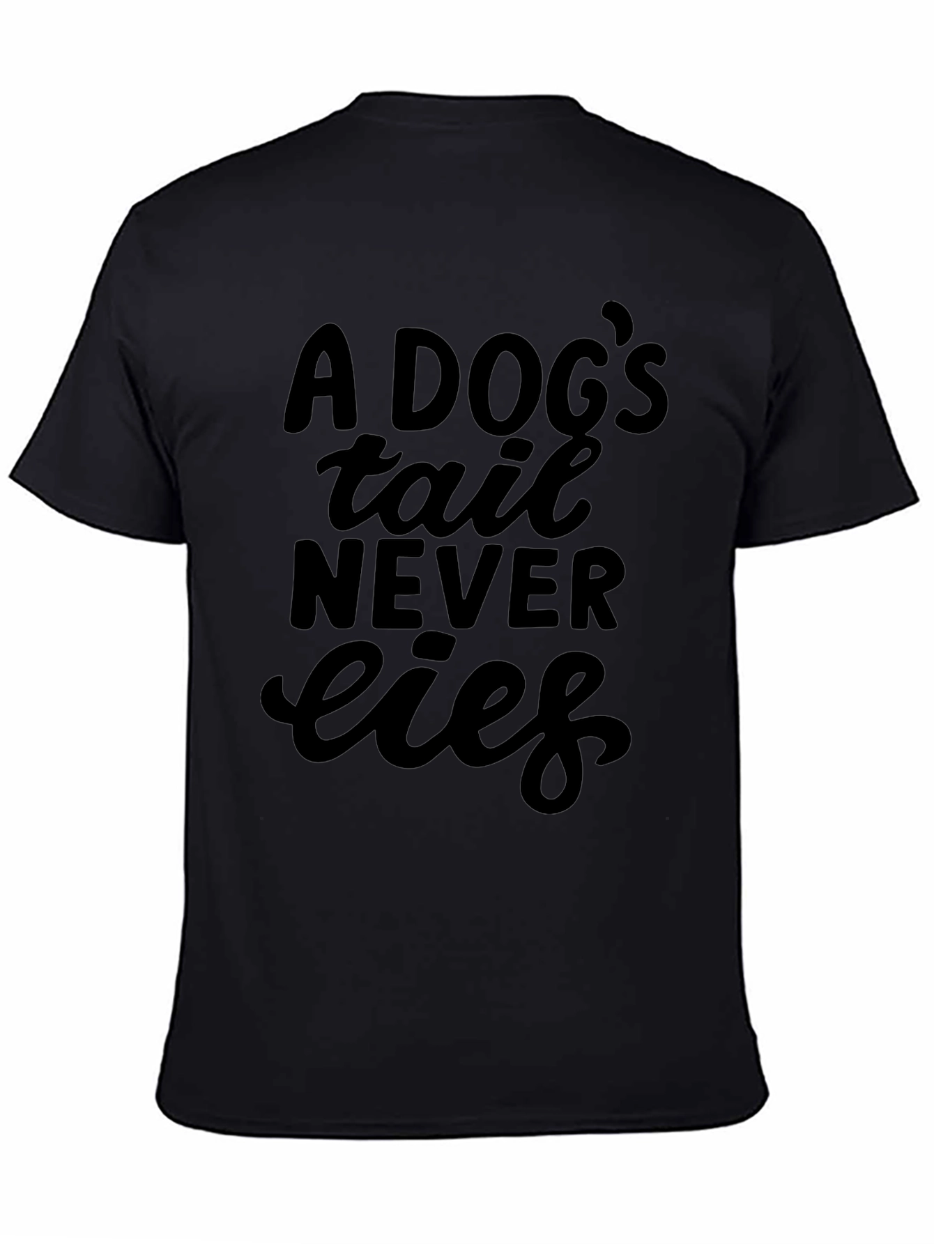 A Dogs Tail Never Lies Graphic Tee