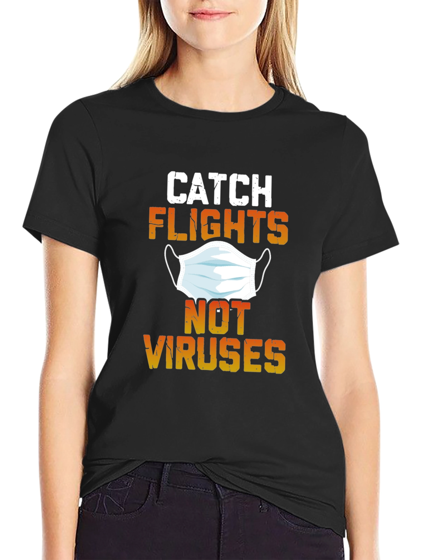Catch Flights Not Viruses Graphic Tee