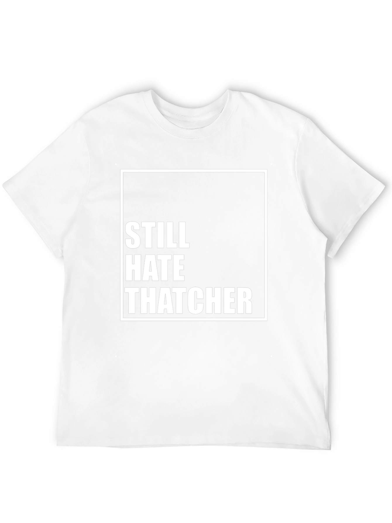 Still Hate Thatcher Black T-Shirt