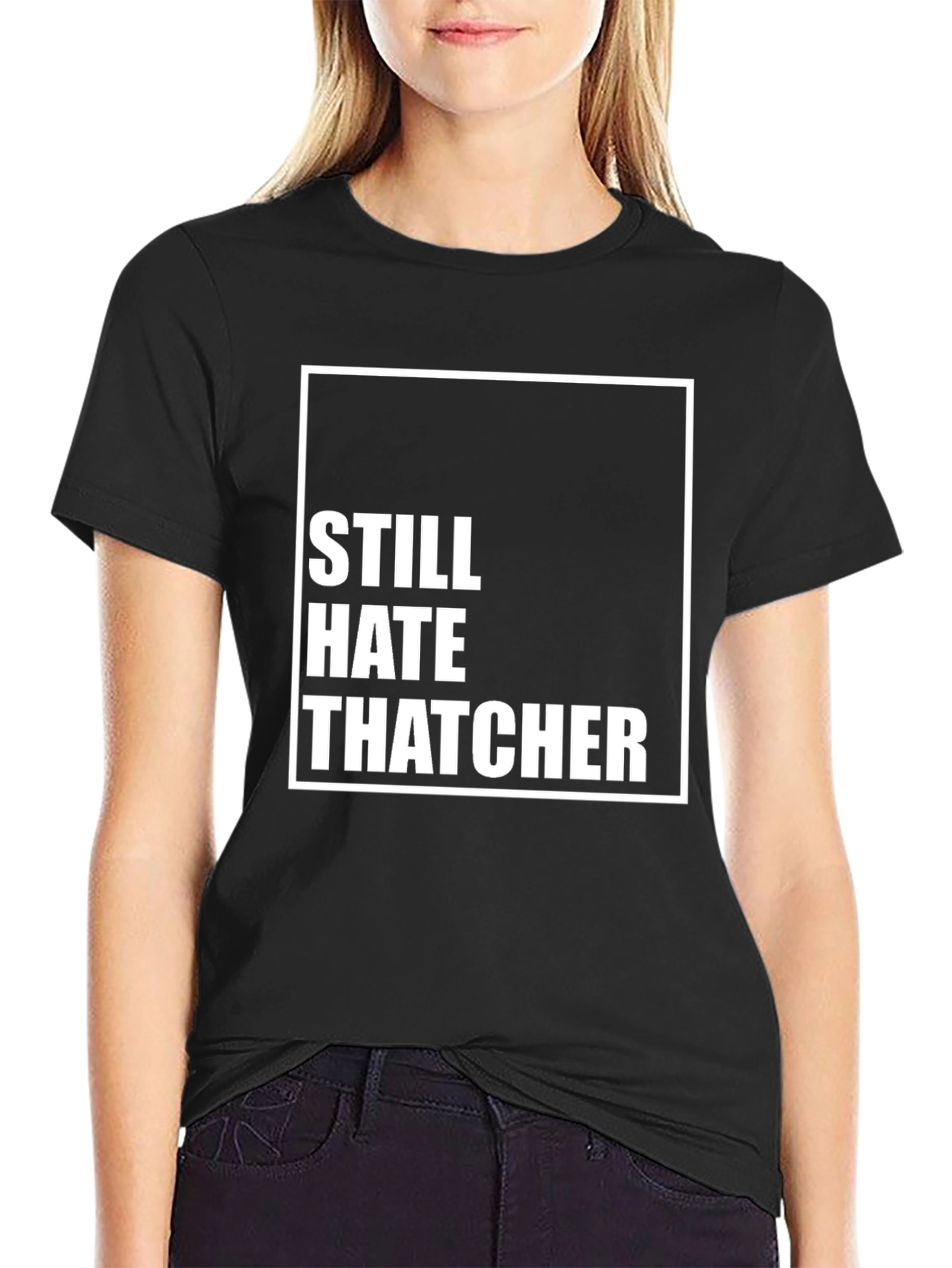 Still Hate Thatcher Black T-Shirt