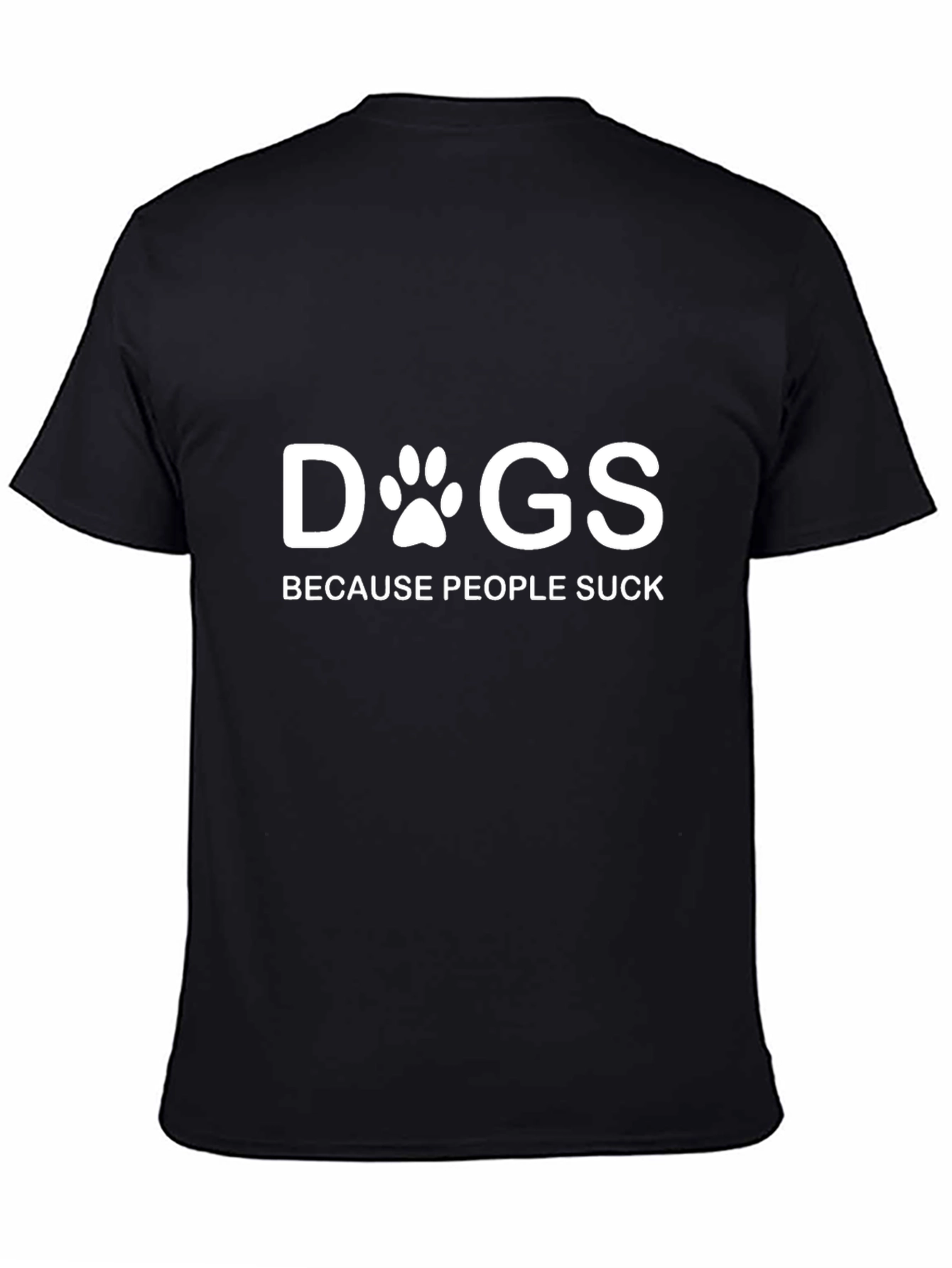 Dogs Because People Suck Graphic T-Shirt