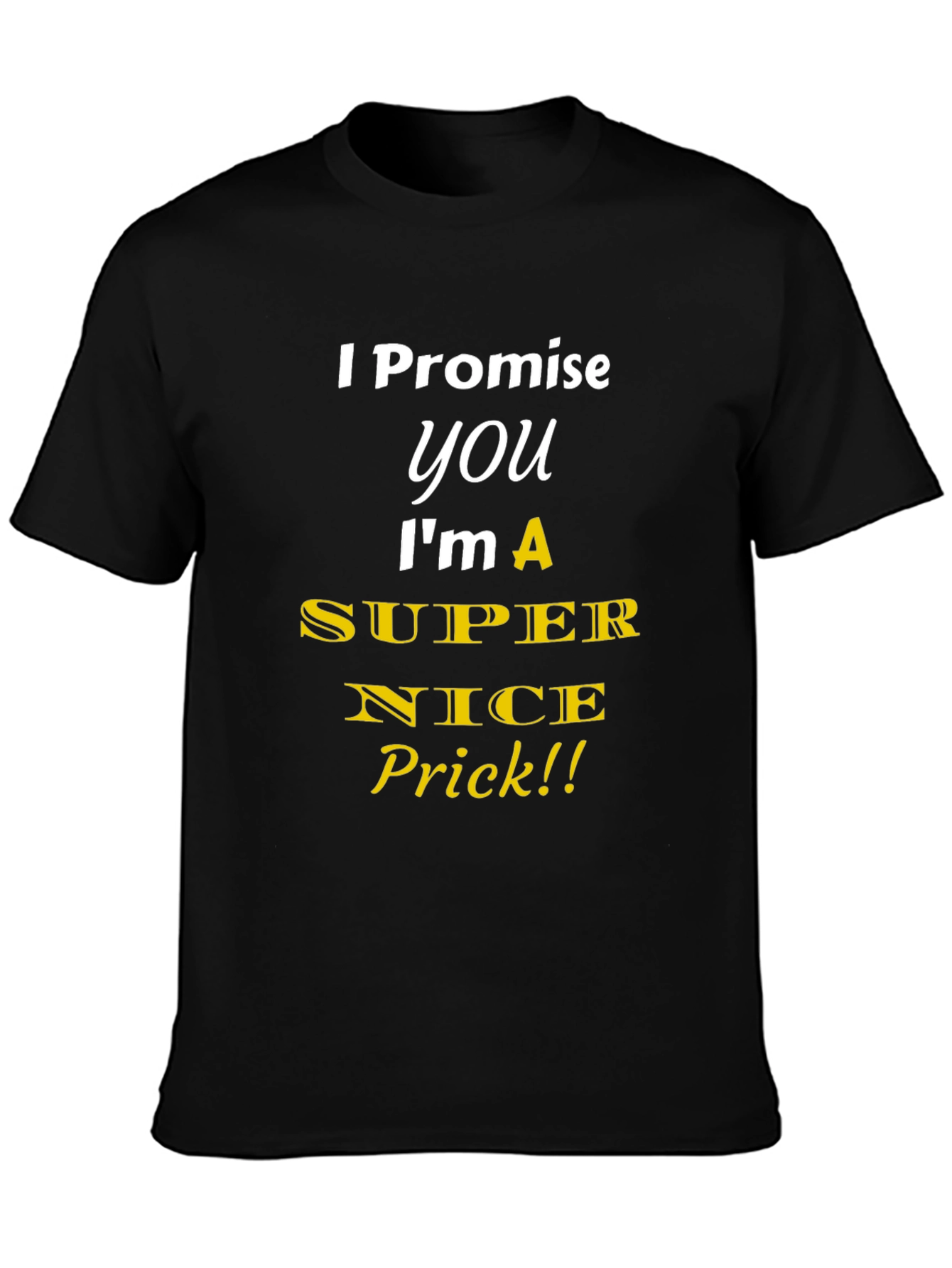 Funny Super Nice Prick Graphic T-Shirt
