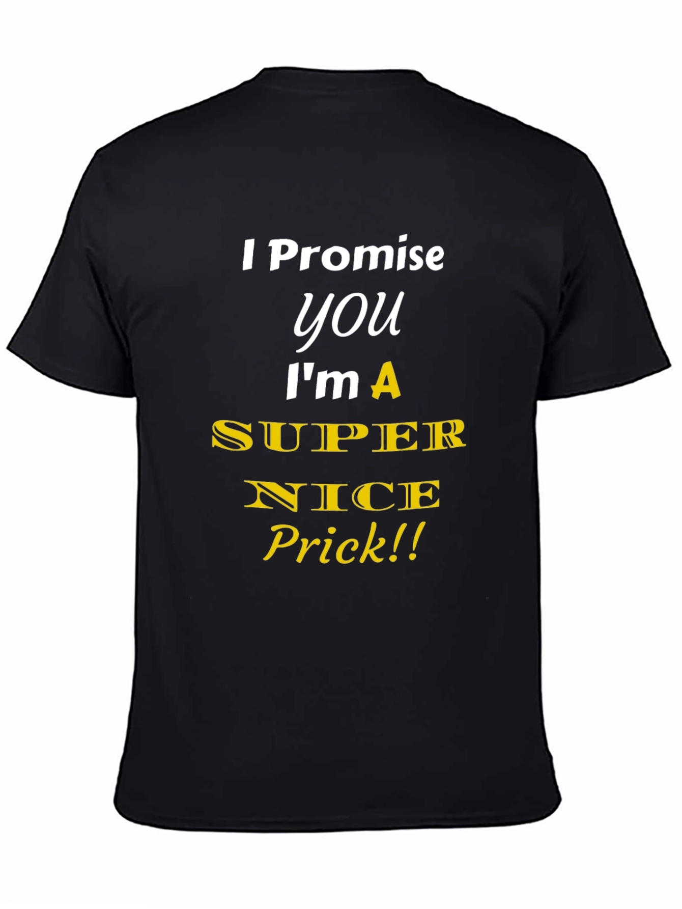 Funny Super Nice Prick Graphic T-Shirt
