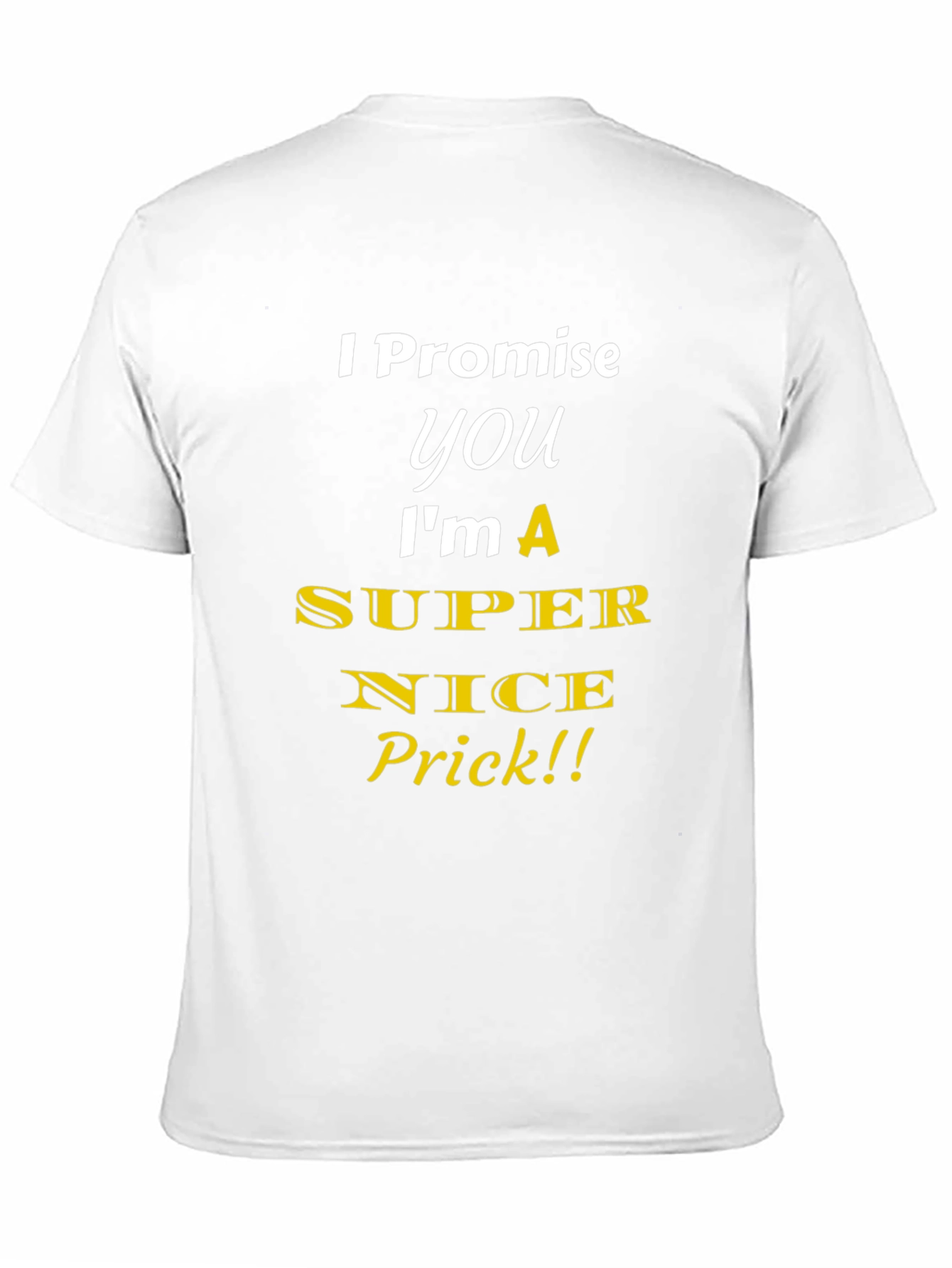 Funny Super Nice Prick Graphic T-Shirt