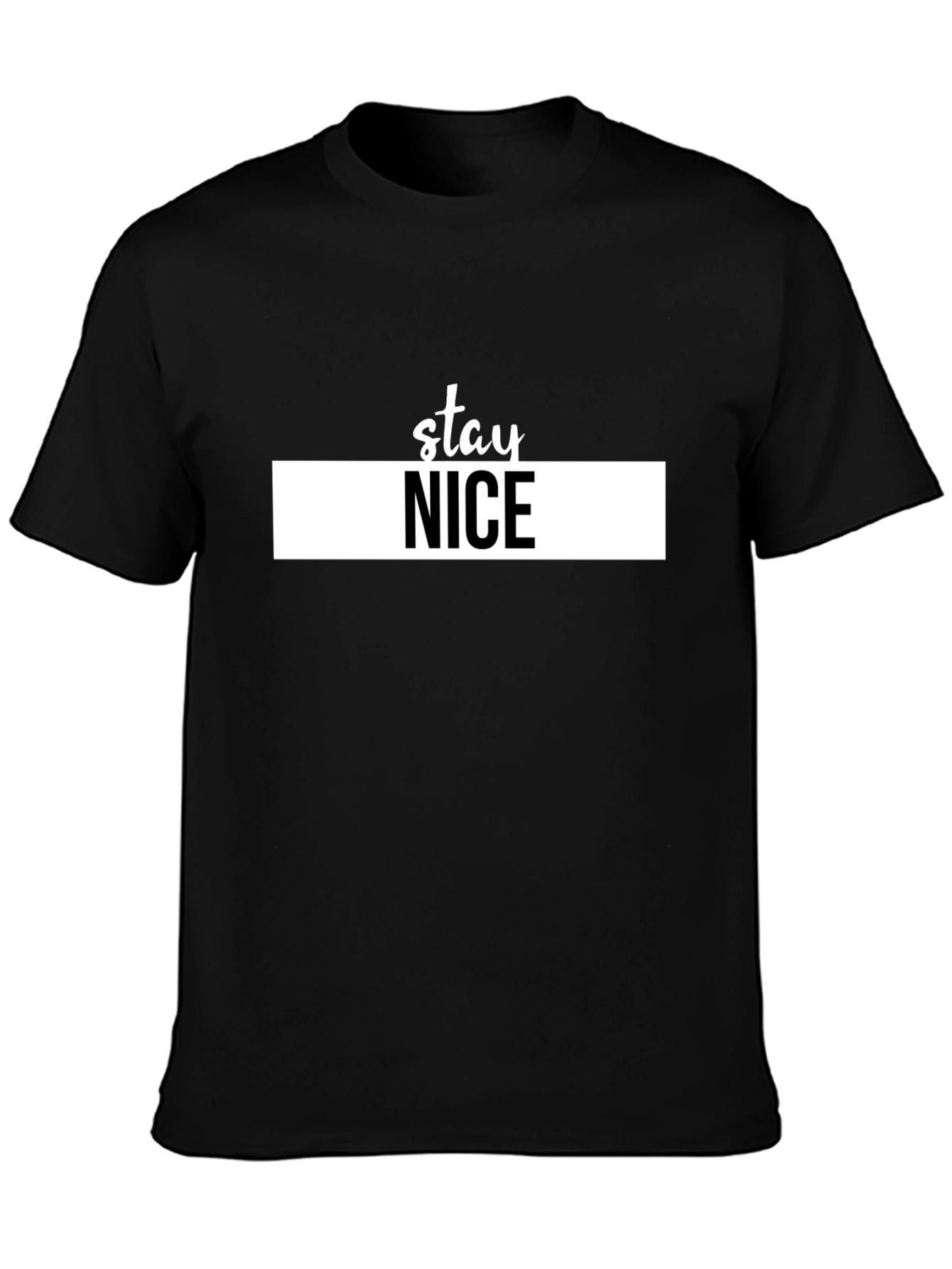 Stay Nice Graphic Tee - Trendy Black T-Shirt