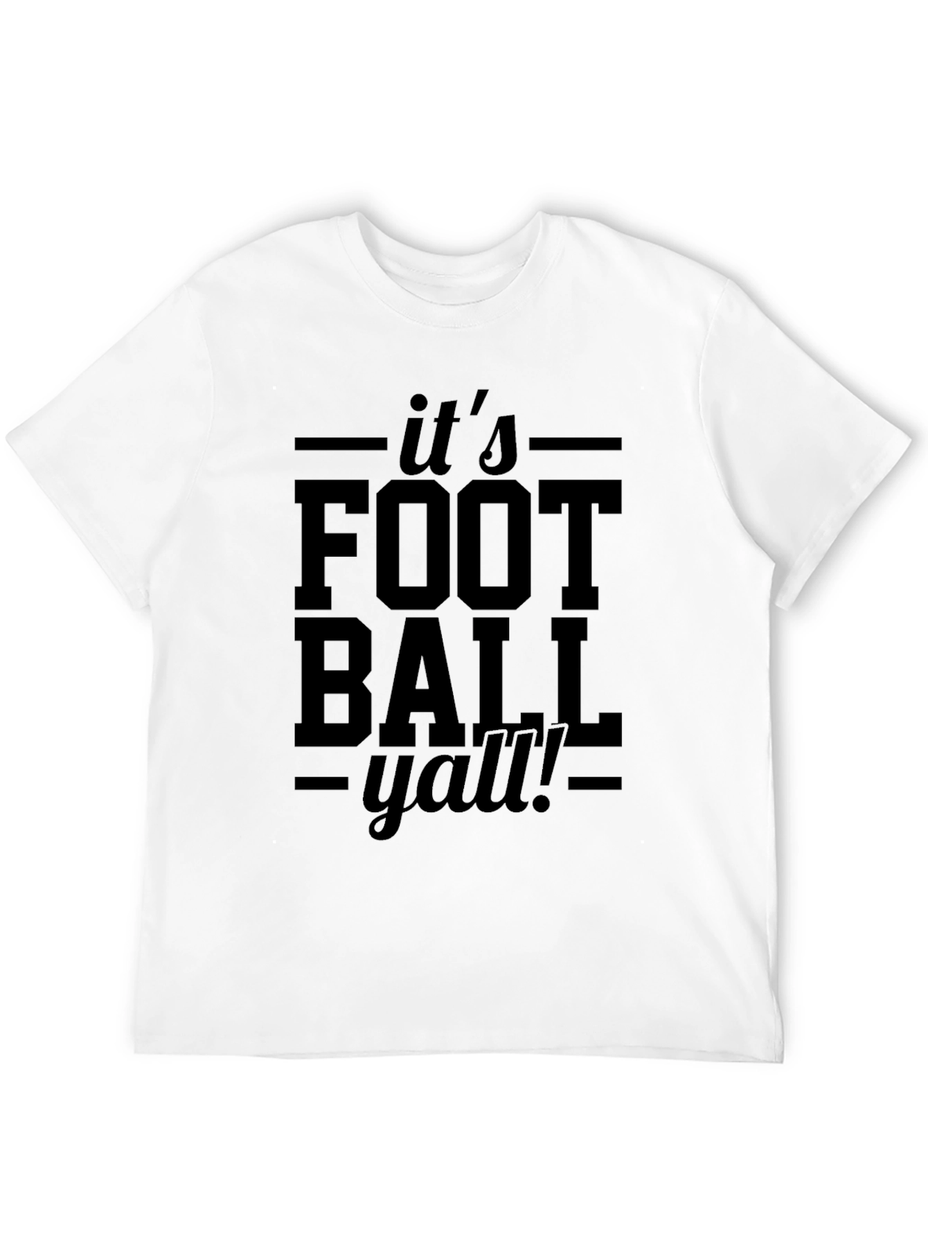 Its Football Yall T-Shirt - Classic Design
