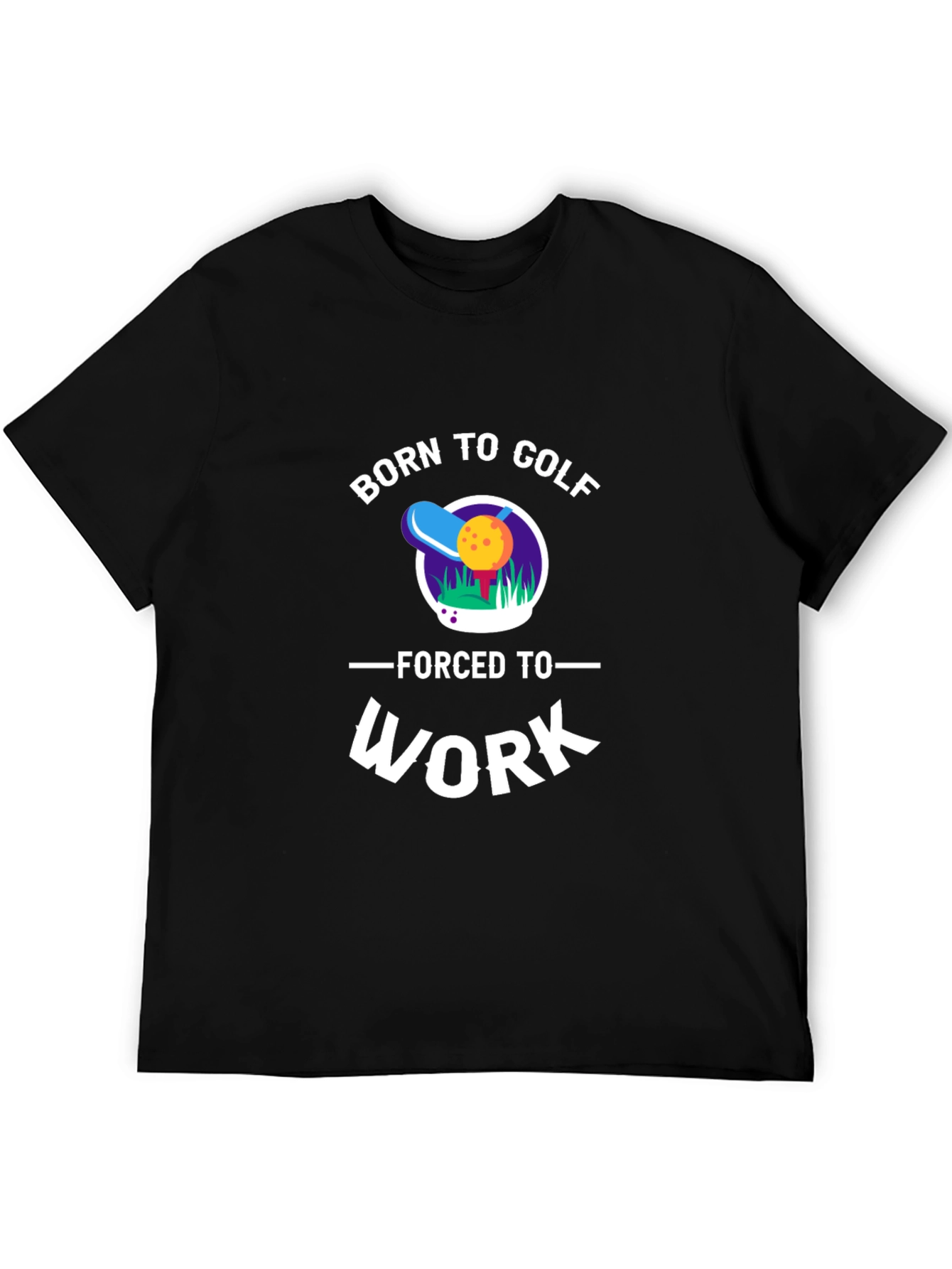 Born to Golf - Funny Graphic T-Shirt