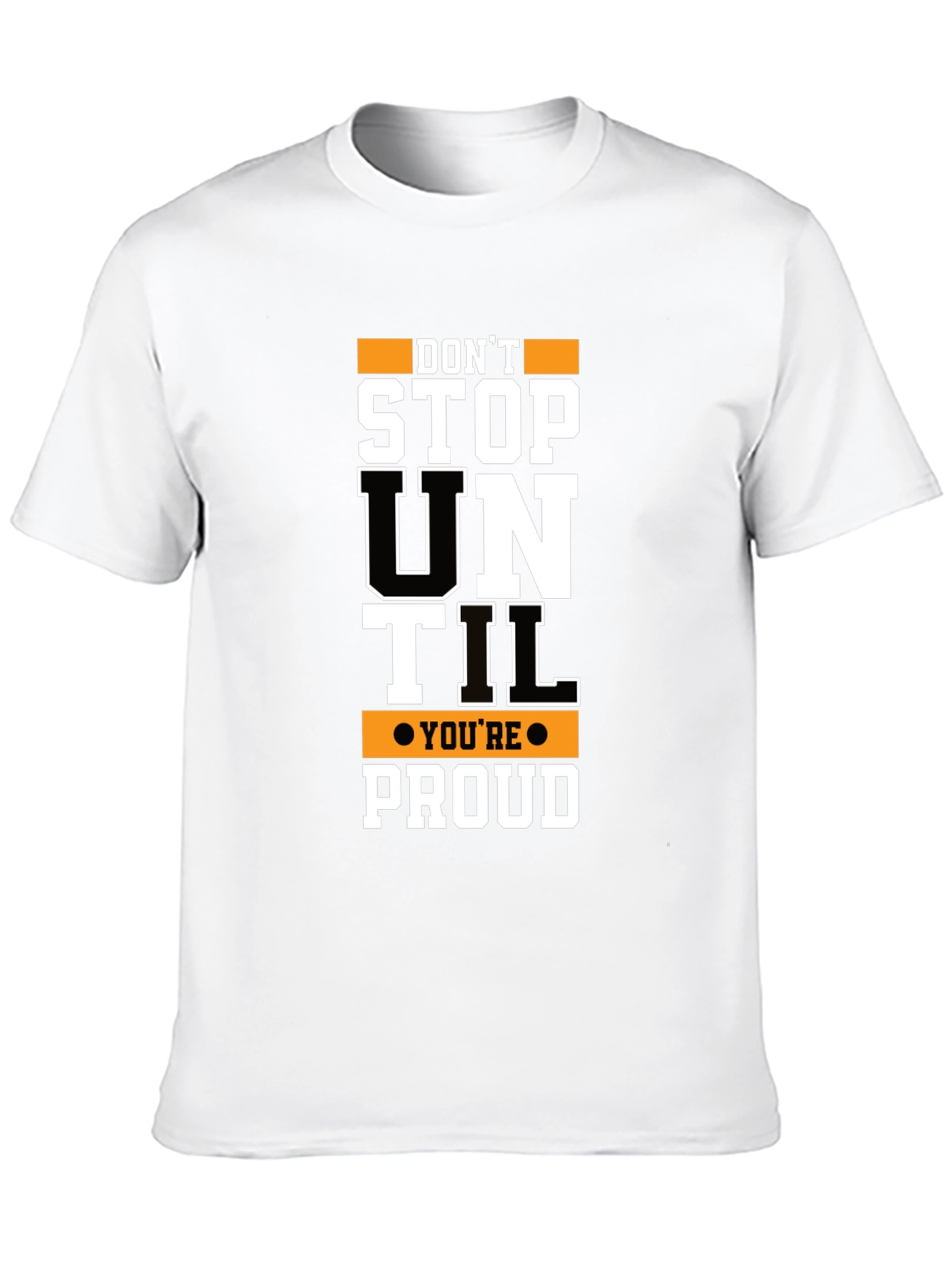 Motivational Dont Stop Until Proud Graphic T-Shirt