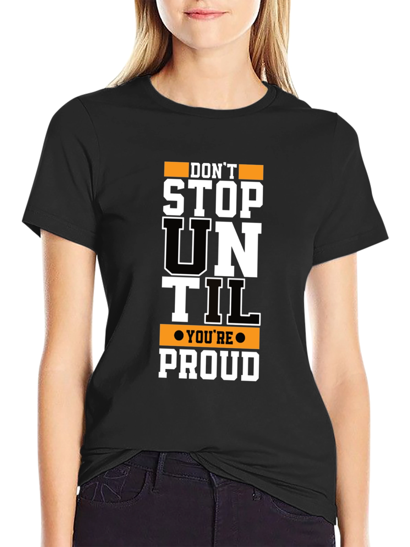 Motivational Dont Stop Until Proud Graphic T-Shirt