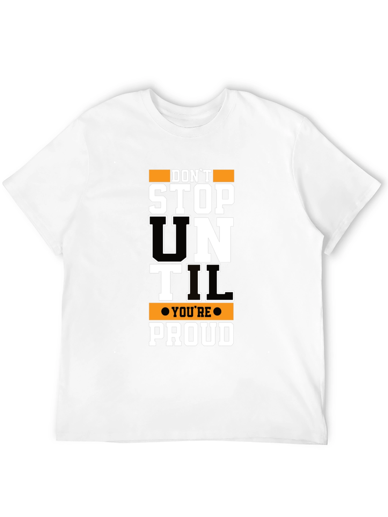 Motivational Dont Stop Until Proud Graphic T-Shirt
