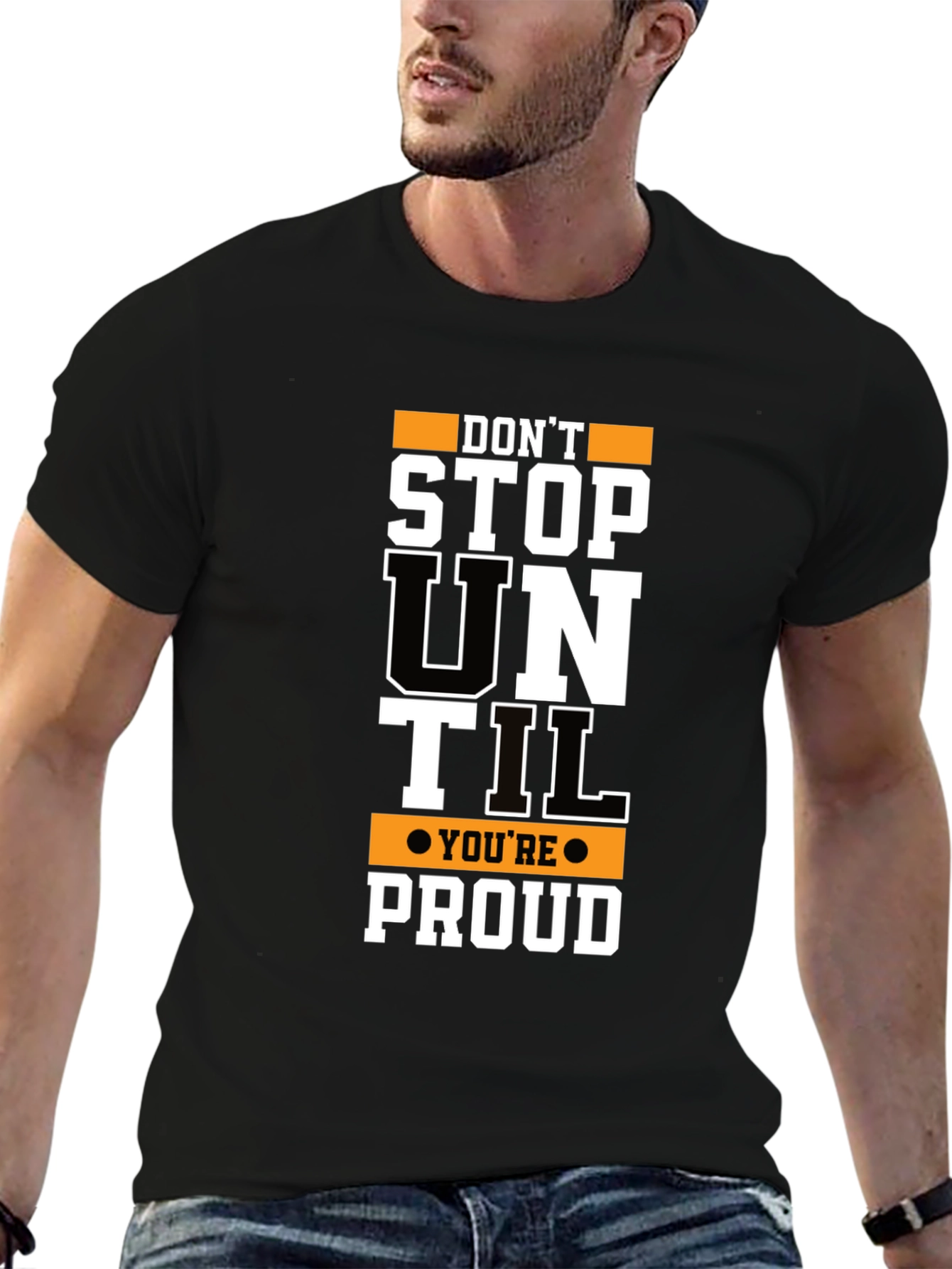 Motivational Dont Stop Until Proud Graphic T-Shirt