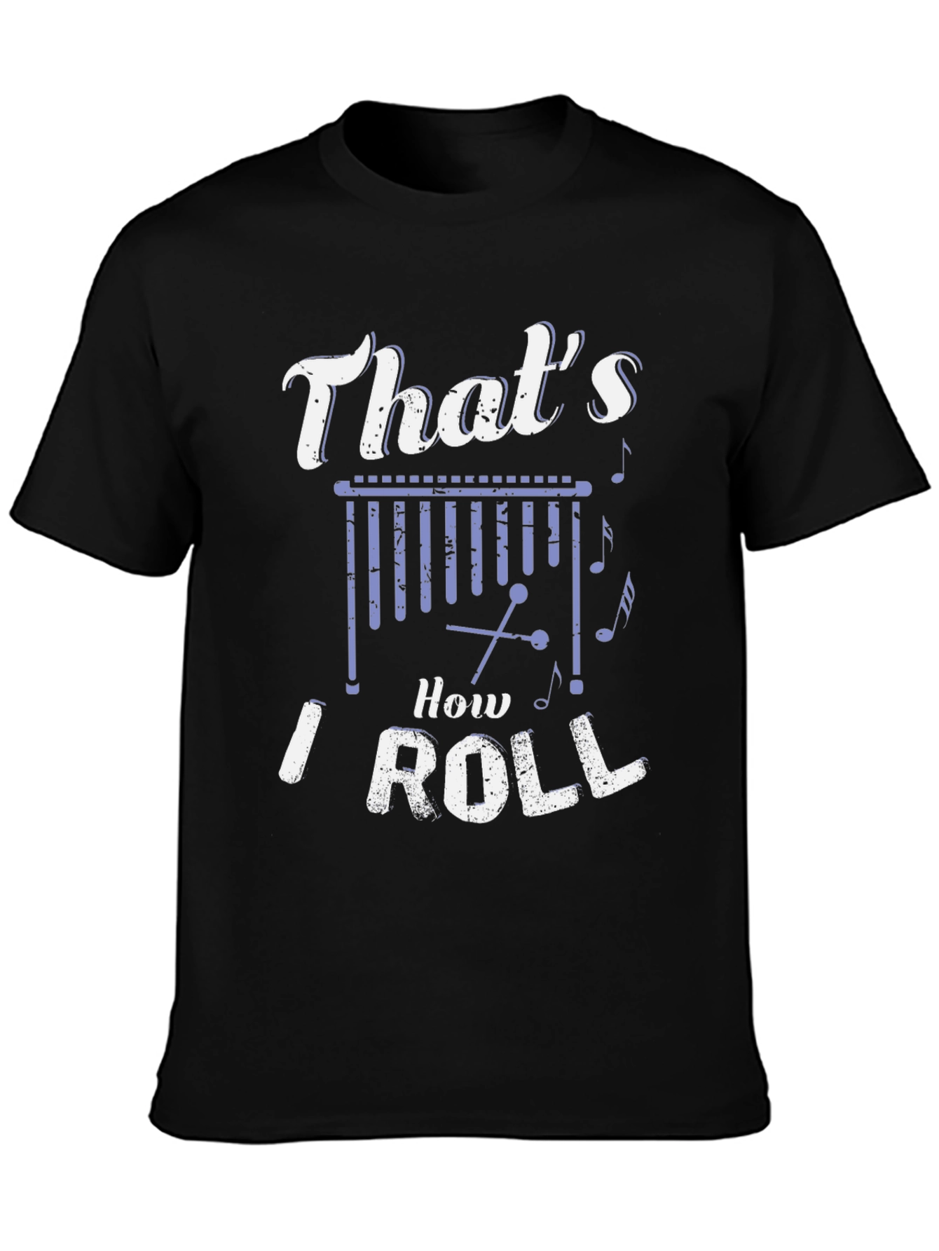 Thats How I Roll Marimba T-Shirt