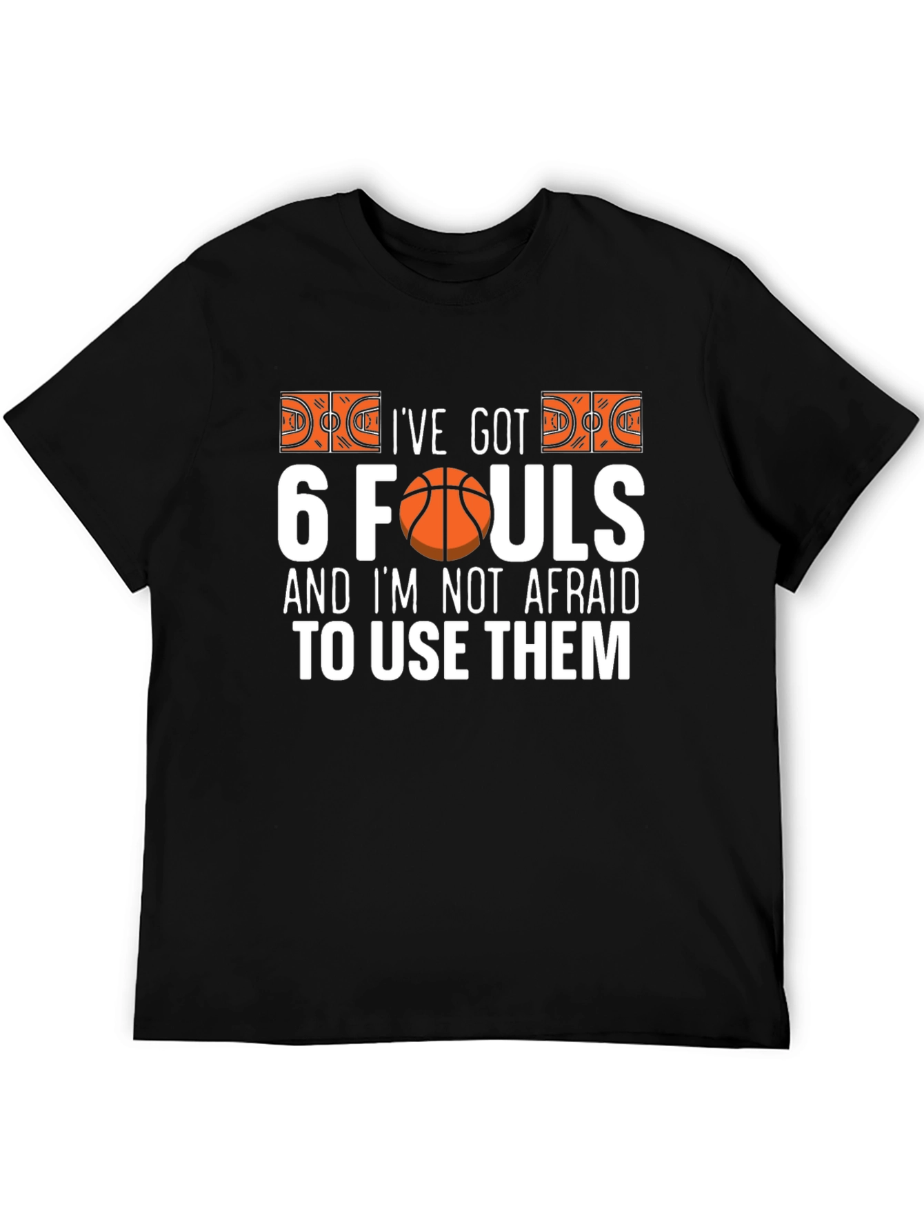 Ive Got 6 Fouls Basketball Graphic T-Shirt