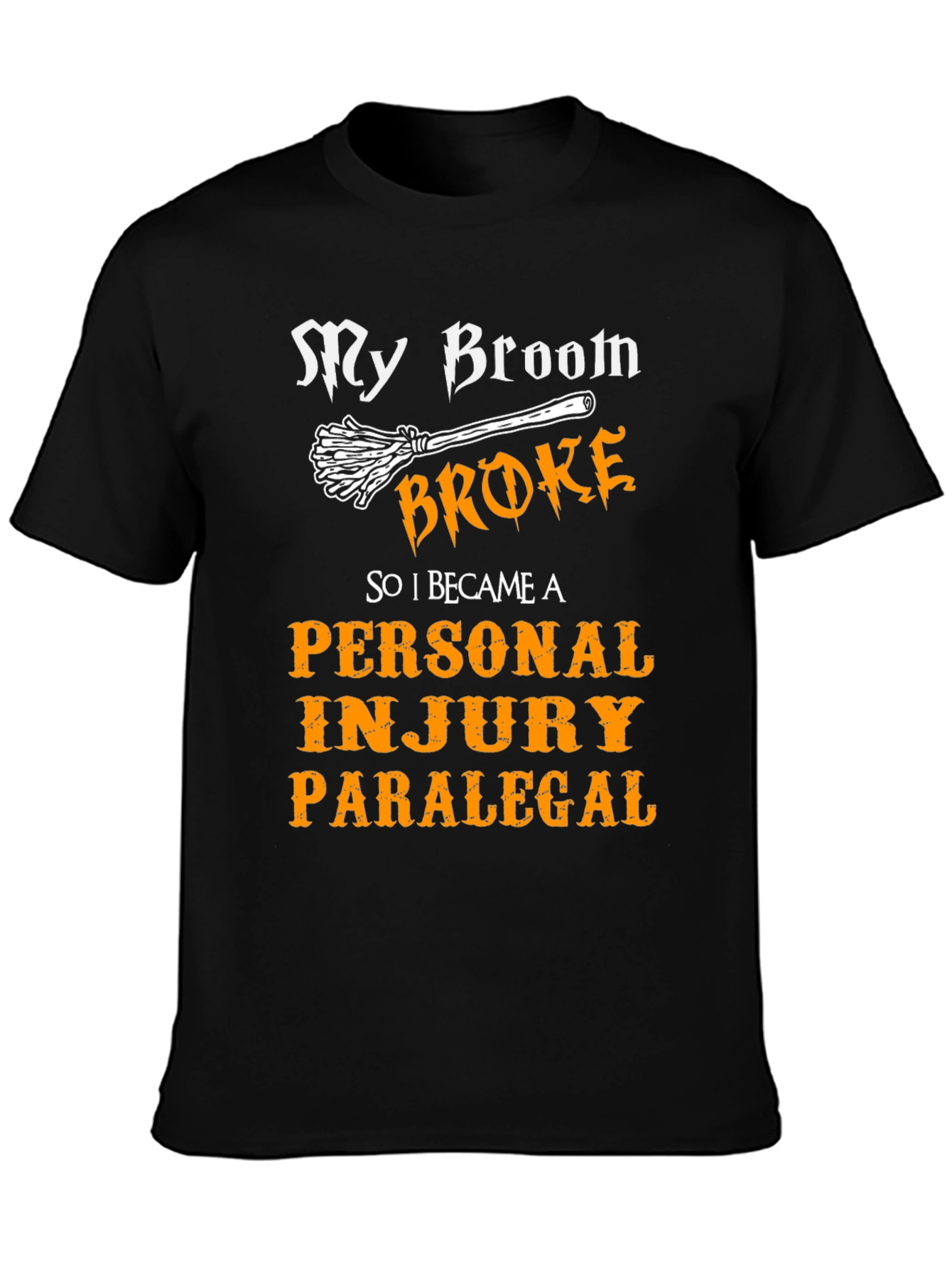 My Broom Broke T-Shirt Funny Paralegal Tee