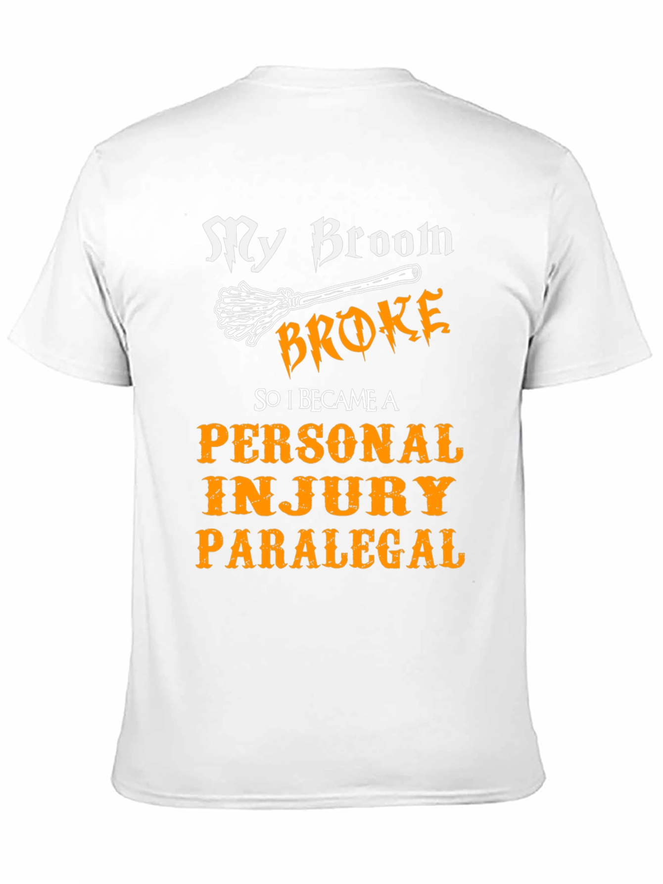 My Broom Broke T-Shirt Funny Paralegal Tee