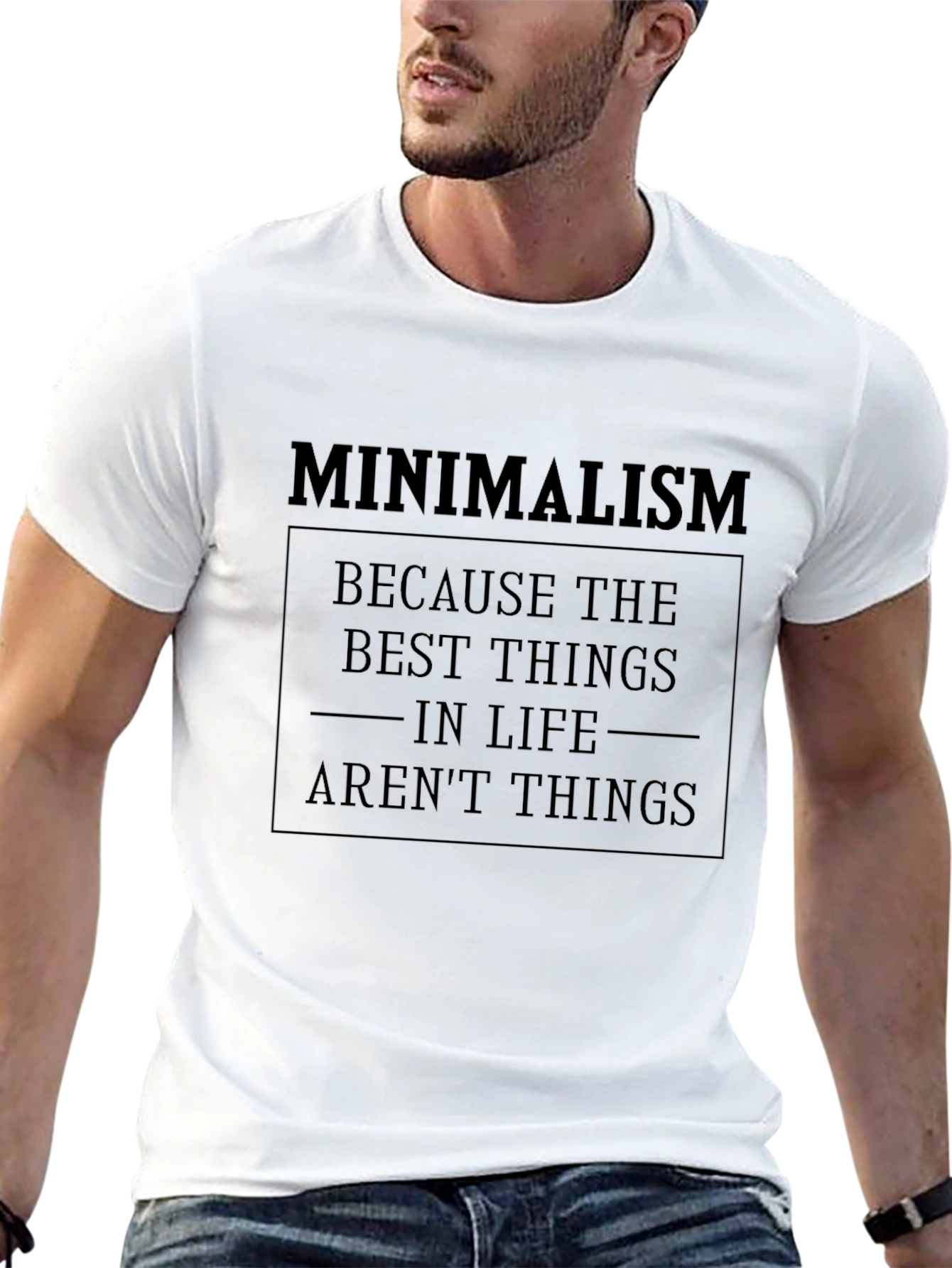 Minimalism T-Shirt - Best Things in Life Arent Things